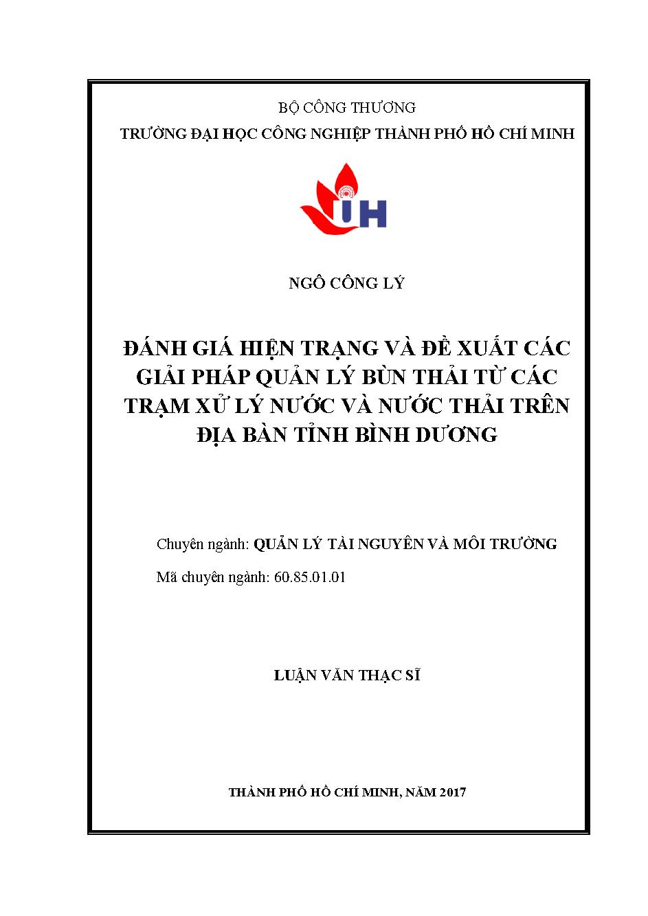 Đánh giá hiện trạng và đề xuất các giải pháp quản lý bùn thải từ các trạm xử lý nước và nước thải trên địa bàn tỉnh Bình Dương: Luận văn Thạc sĩ - Chuyên ngành: Quản lý Tài nguyên và Môi trường