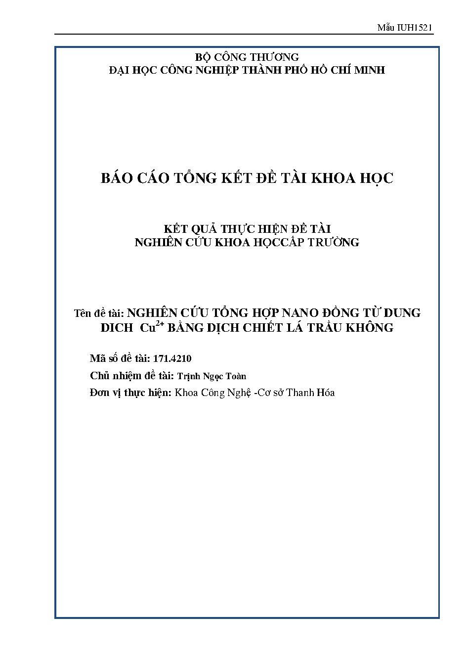 Nghiên cứu tổng hợp nano đồng từ dung dịch Cu2+ bằng dịch chiết lá trầu không: Báo cáo tổng kết đề tài khoa học cấp Trường