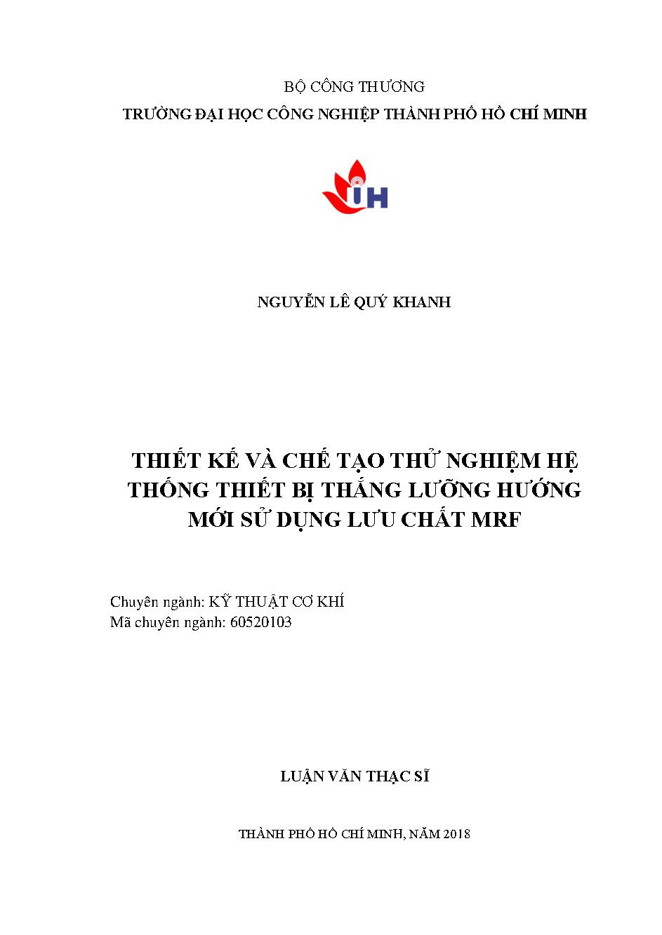 Thiết kế và chế tạo thử nghiệm hệ thống thiết bị thắng lưỡng hướng mới sử dụng lưu chất MRF: Luận văn Thạc sĩ - Chuyên ngành: Kỹ thuật Cơ khí