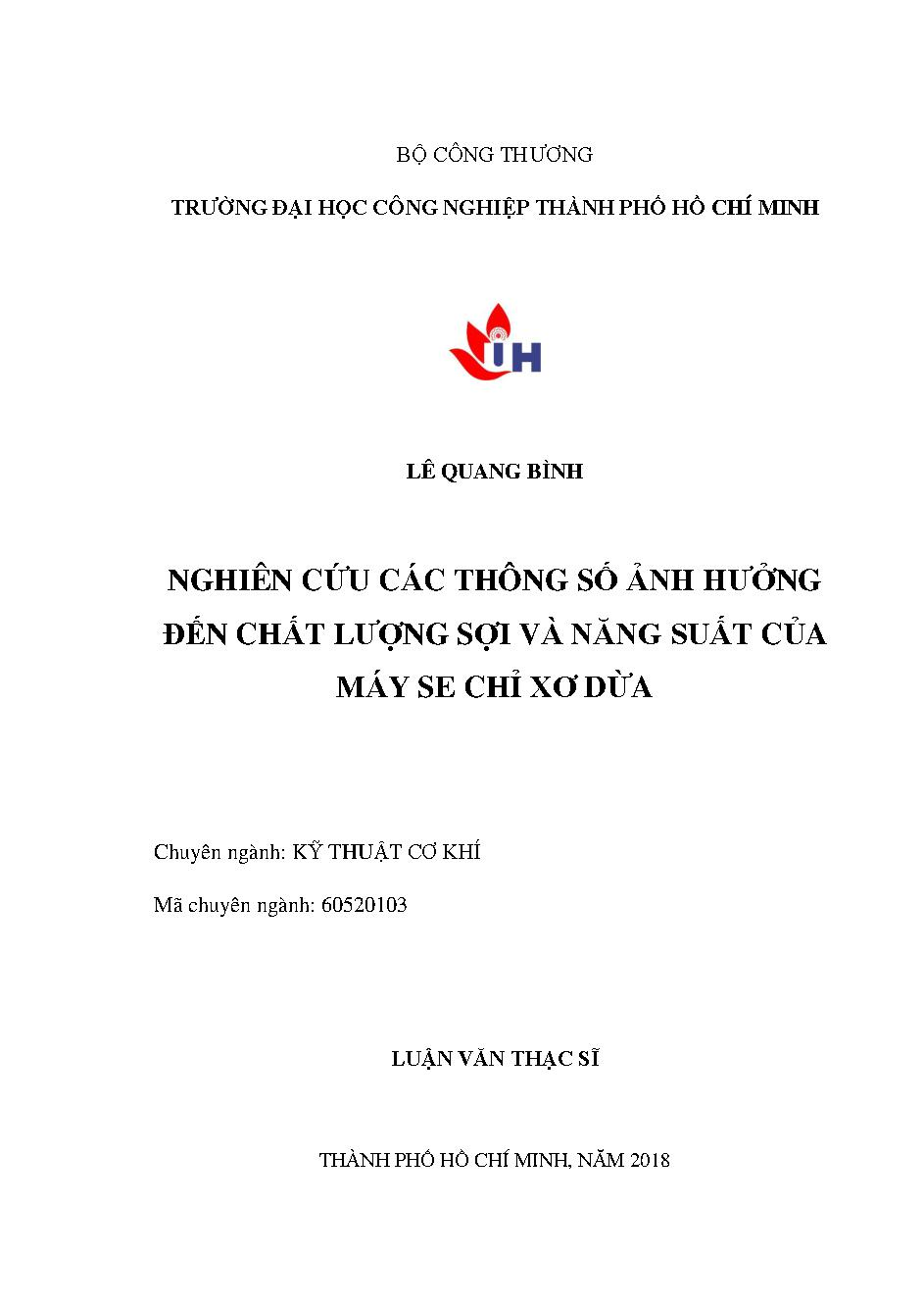 Nghiên cứu các thông số ảnh hưởng đến chất lượng sợi và năng suất của máy se chỉ xơ dừa: Luận văn Thạc sĩ - Chuyên ngành: Kỹ thuật Cơ khí