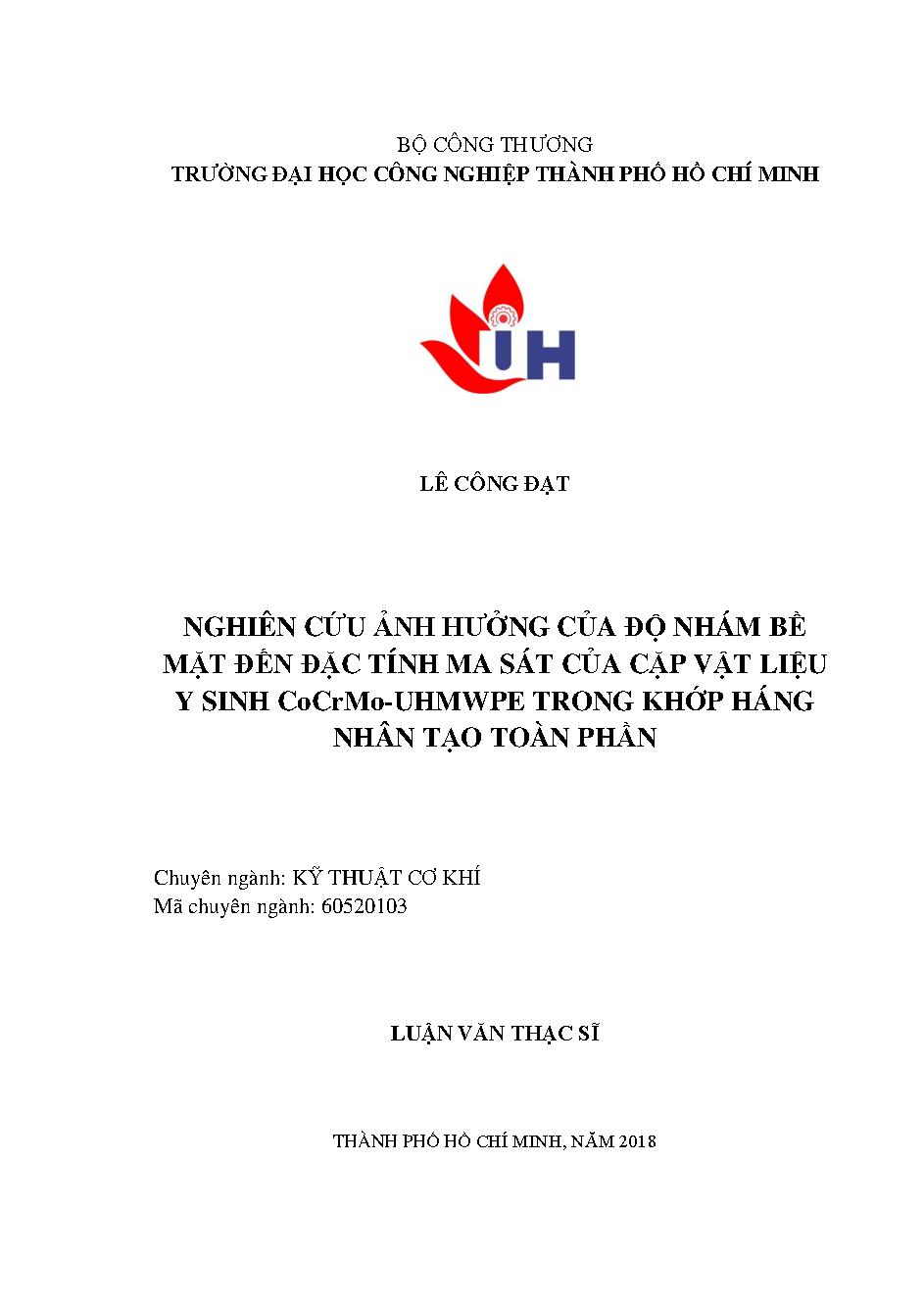 Nghiên cứu ảnh hưởng của độ nhám bề mặt đến đặc tính ma sát của cặp vật liệu y sinh CoCrMo - UHMWPE trong khớp háng nhân tạo toàn phần: Luận văn Thạc sĩ - Chuyên ngành: Kỹ thuật Cơ khí