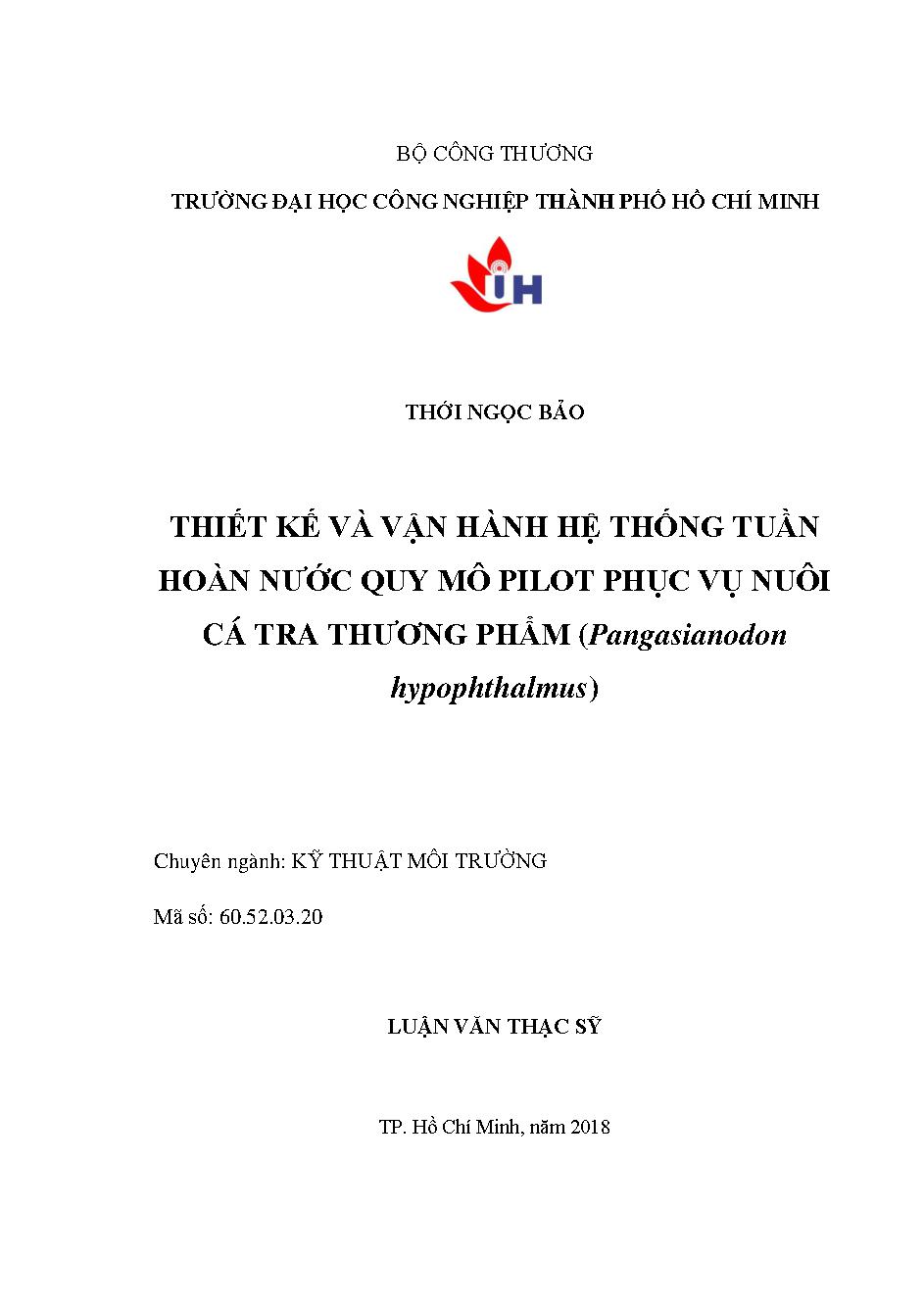 Thiết kế và vận hành hệ thống tuần hoàn nước quy mô Pilot phục vụ nuôi cá tra thương phẩm (Pangasianodon hypophthalmus): Luận văn Thạc sĩ - Chuyên ngành: Kỹ thuật Môi trường