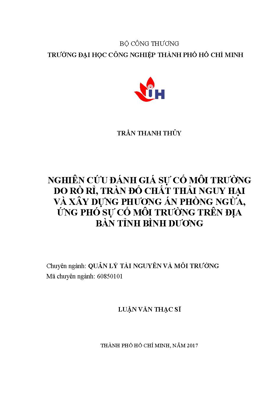 Nghiên cứu đánh giá sự cố môi trường do rò rỉ, tràn đổ chất thải nguy hại và xây dựng phương án phòng ngừa, ứng phó sự cố môi trường trên địa bàn tỉnh Bình Dương: Luận văn Thạc sĩ - Chuyên ngành: Quản lý Tài nguyên và Môi trường