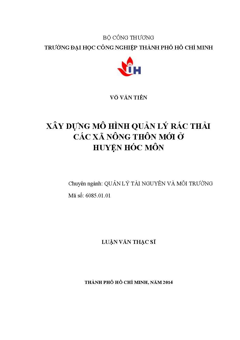 Xây dựng mô hình quản lý rác thải các xã nông thôn mới ở huyện Hóc Môn: Luận văn Thạc sĩ - Chuyên ngành: Quản lý Tài nguyên và Môi trường