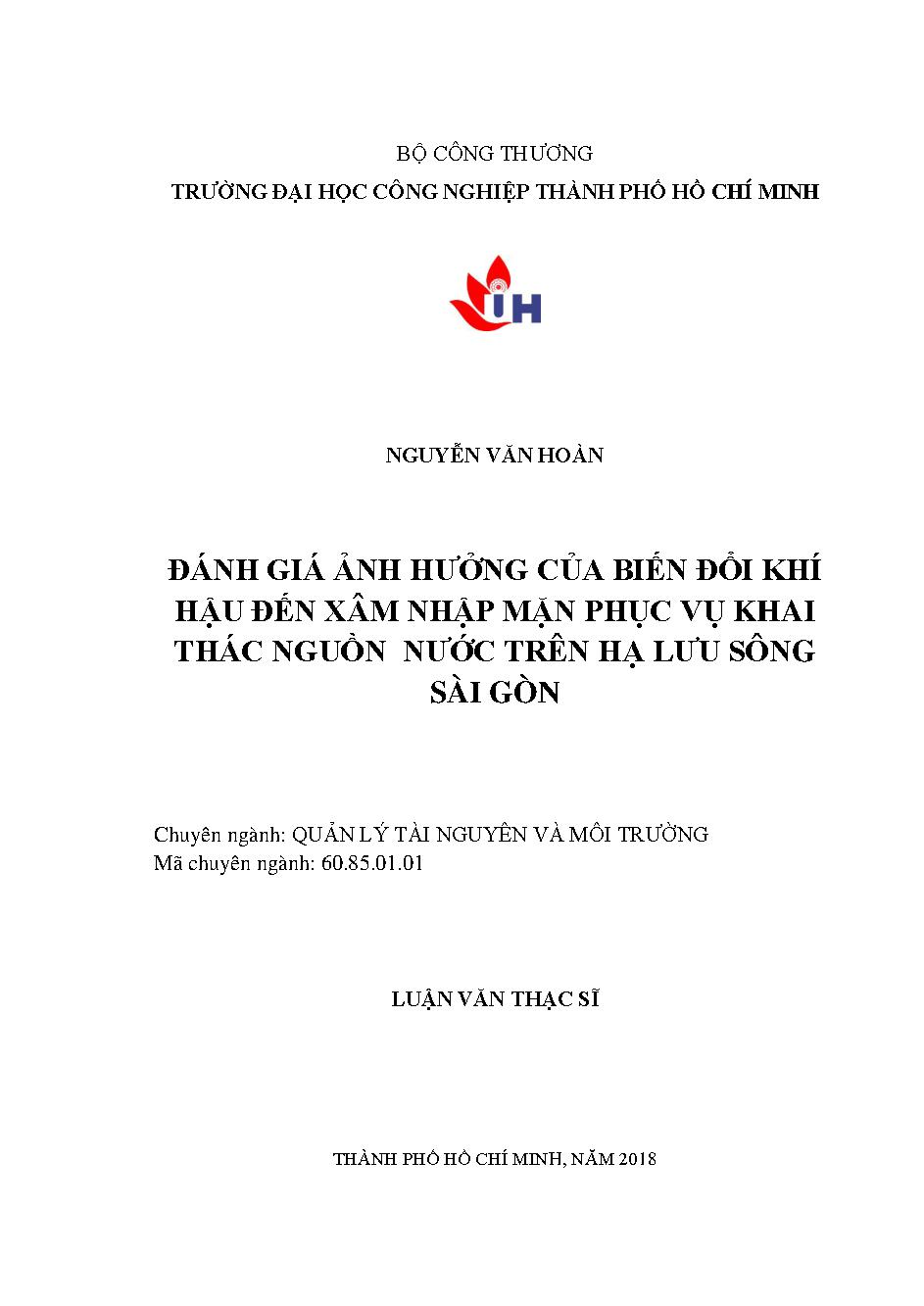 Đánh giá ảnh hưởng của biến đổi khí hậu đến xâm nhập mặn phục vụ khai thác nguồn nước trên hạ lưu sông Sài Gòn: Luận văn Thạc sĩ - Chuyên ngành: Quản lý Tài nguyên và Môi trường