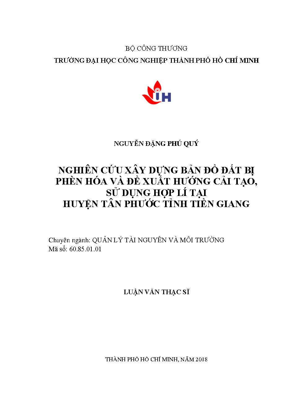 Nghiên cứu xây dựng bản đồ đất bị phèn hóa và đề xuất cải tạo, sử dụng hợp lý tại huyện Tân Phước tỉnh Tiền Giang: Luận văn Thạc sĩ - Chuyên ngành: Quản lý Tài nguyên và Môi trường