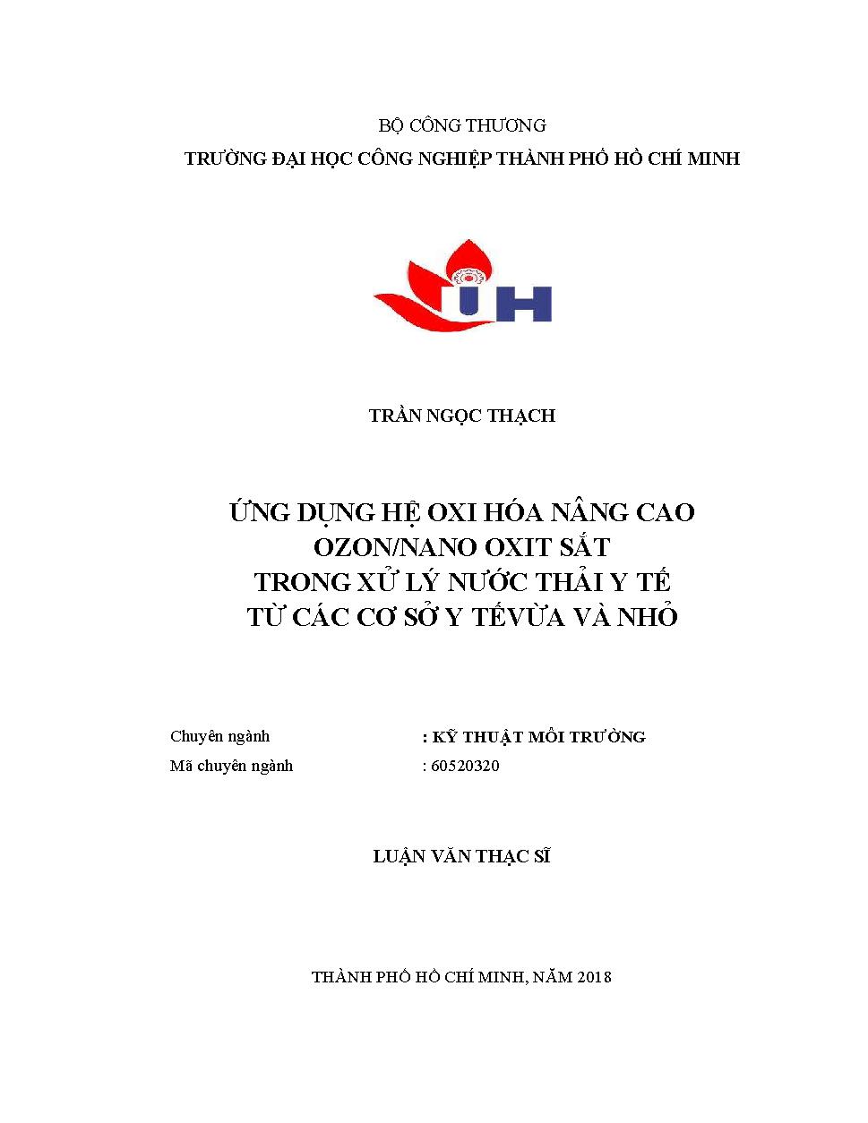 Ứng dụng hệ oxy hóa nâng cao ozone/nano oxit sắt trong xử lý nước thải y tế từ các cơ sở y tế vừa và nhỏ: Luận văn Thạc sĩ - Chuyên ngành: Kỹ thuật Môi trường