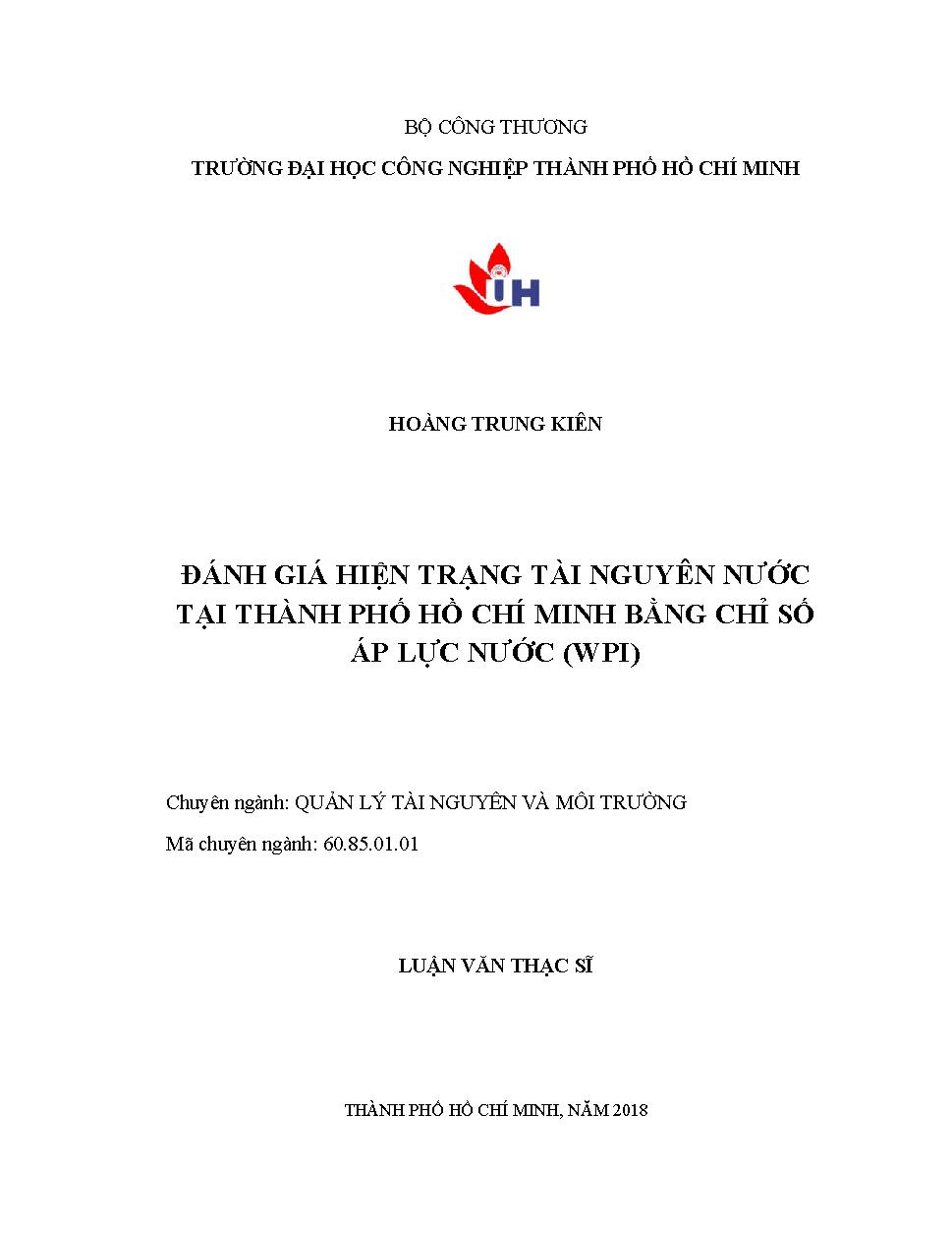 Đánh giá hiện trạng tài nguyên nước tại TP. Hồ Chí Minh bằng chỉ số áp lực nước (WPI): Luận văn Thạc sĩ - Chuyên ngành: Quản lý Tài nguyên và Môi trường