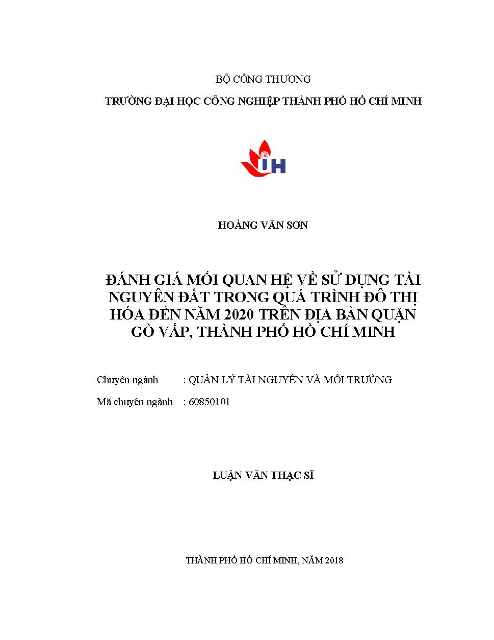 Đánh giá mối quan hệ về sử dụng tài nguyên đất trong quá trình đô thị hóa đến năm 2020 trên địa bàn quận Gò Vấp, TP. Hồ Chí Minh: Luận văn Thạc sĩ - Chuyên ngành: Quản lý Tài nguyên và Môi trường