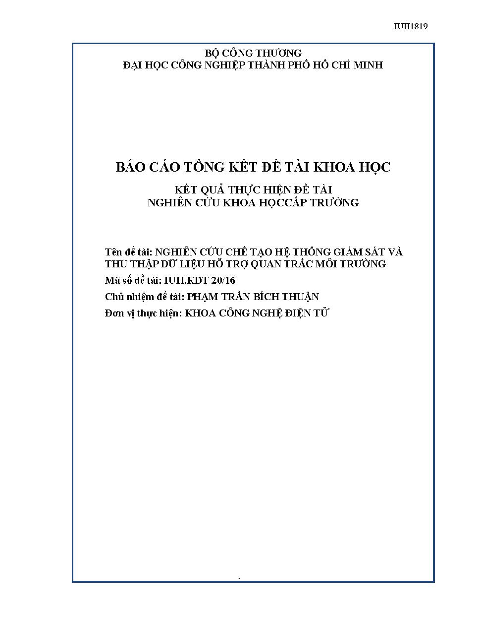 Nghiên cứu chế tạo hệ thống giám sát và thu thập dữ liệu hỗ trợ quan trắc môi trường: Báo cáo tổng kết đề tài khoa học và phát triển công nghệ cấp Trường