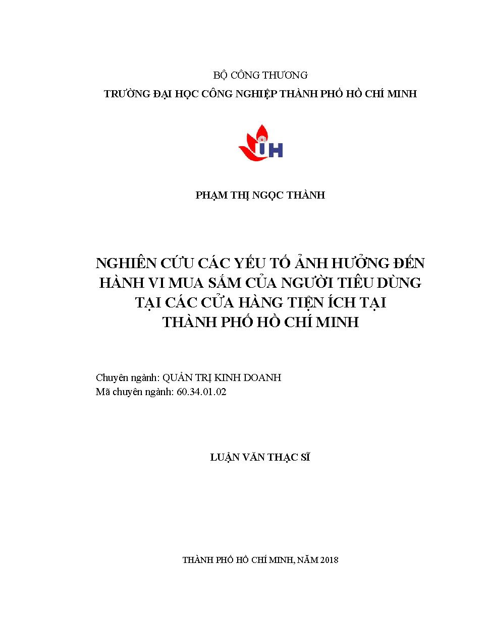 Nghiên cứu các yếu tố ảnh hưởng đến hành vi mua sắm của người tiêu dùng tại các cửa hàng tiện ích tại Thành phố Hồ Chí Minh: Luận văn Thạc sĩ - Chuyên ngành: Quản trị Kinh doanh