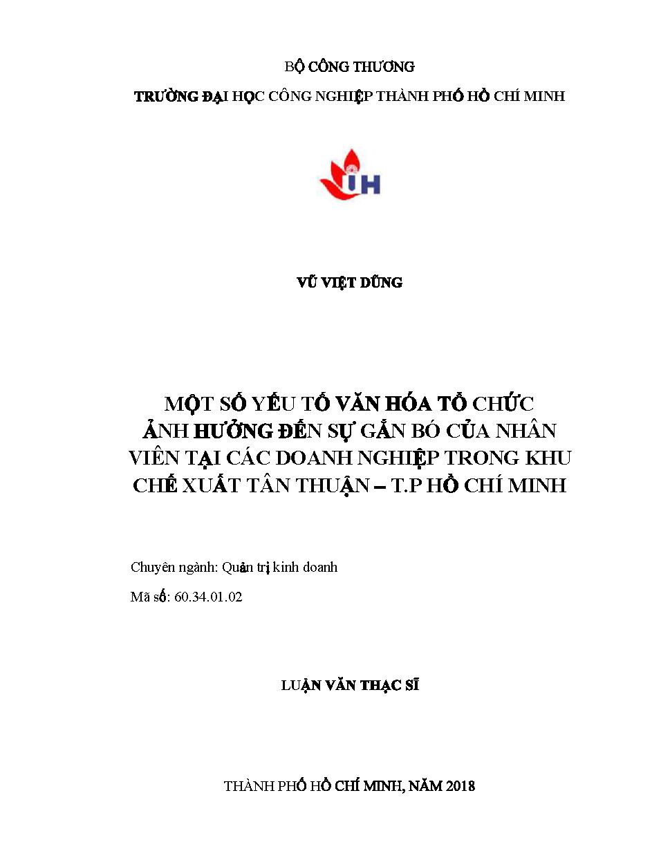 Một số yếu tố văn hóa tổ chức ảnh hưởng đến sự gắn bó của nhân viên tại các doanh nghiệp trong Khu chế xuất Tân Thuận - Thành phố Hồ Chí Minh: Luận văn Thạc sĩ - Chuyên ngành: Quản trị Kinh doanh