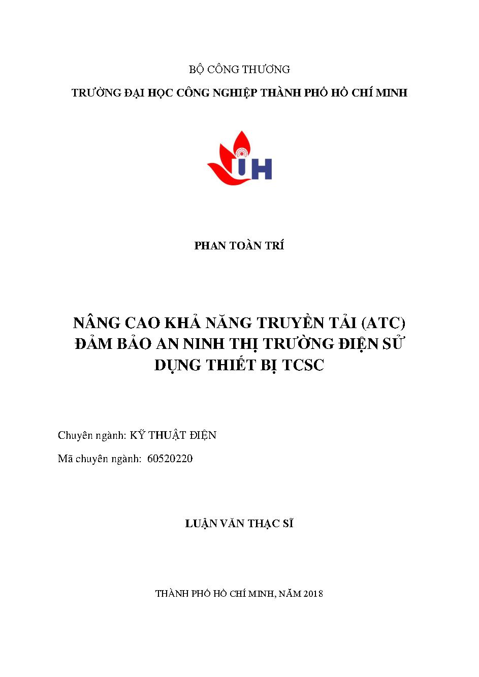 Nâng cao khả năng truyền tải (ATC) đảm bảo an ninh thị trường điện sử dụng thiết bị TCSC: Luận văn Thạc sĩ - Chuyên ngành: Kỹ thuật Điện