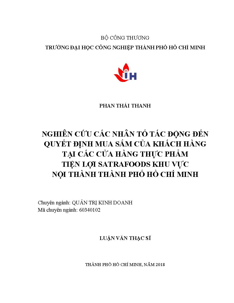 Nghiên cứu các nhân tố tác động đến quyết định mua sắm của khách hàng tại các cửa hàng thực phẩm tiện lợi SATRAFOODS khu vực nội thành TP. Hồ Chí Minh: Luận văn Thạc sĩ - Chuyên ngành: Quản trị Kinh doanh