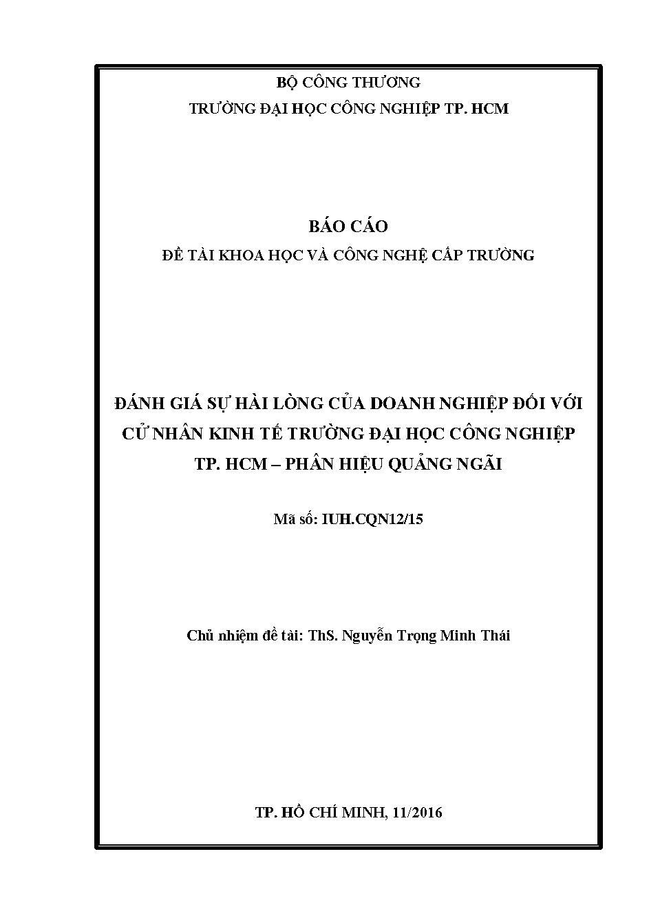 Đánh giá sự hài lòng của doanh nghiệp đối với cử nhân kinh tế Trường Đại học Công nghiệp TP. Hồ Chí Minh - phân hiệu Quảng Ngãi: Báo cáo tổng kết đề tài khoa học cấp Trường