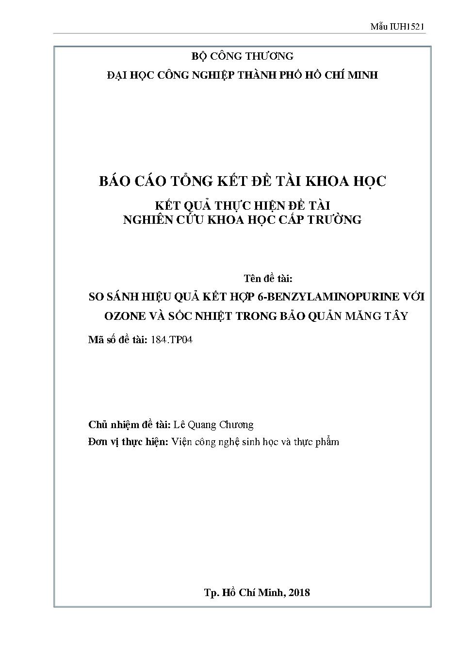 So sánh hiệu quả kết hợp 6 - Benzylamminopurine với ozone và sốc nhiệt trong bảo quản măng tây: Báo cáo tổng kết đề tài khoa học cấp Trường