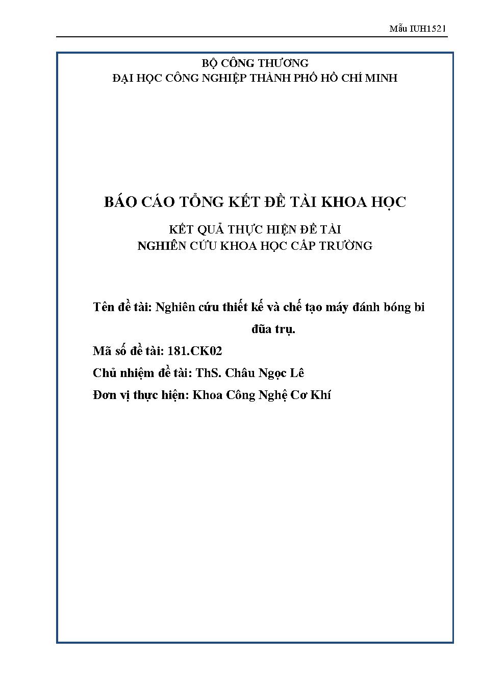 Nghiên cứu thiết kế và chế tạo máy đánh bóng bi đũa trụ: Báo cáo tổng kết đề tài khoa học cấp Trường