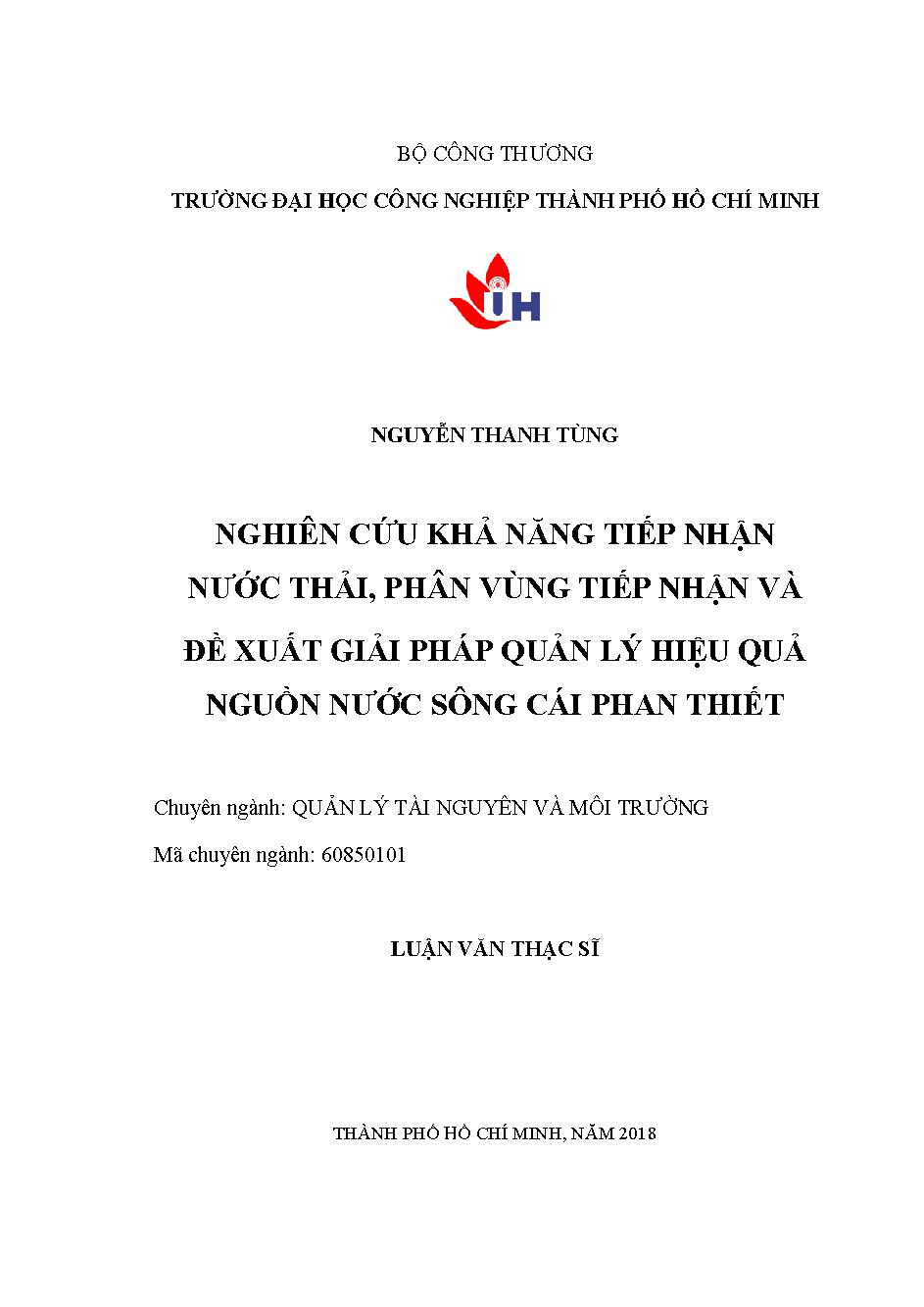 Nghiên cứu khả năng tiếp nhận nước thải, phân vùng tiếp nhận và đề xuất giải pháp quản lý hiệu quả nguồn nước sông cái Phan Thiết: Luận văn Thạc sĩ - Chuyên ngành: Quản lý Tài nguyên và Môi trường