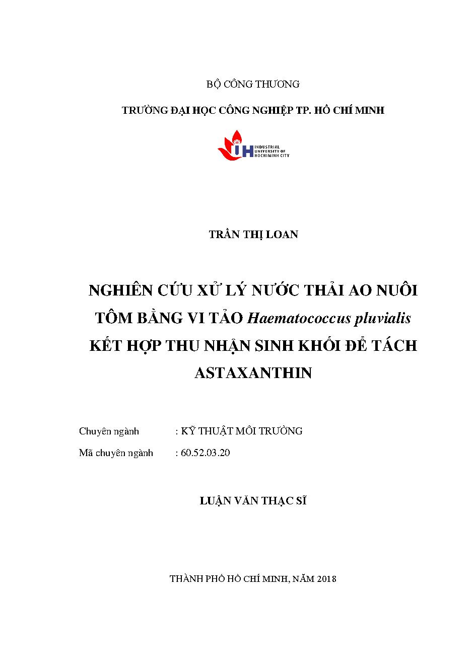 Nghiên cứu xử lý nước thải ao nuôi tôm bằng vi tảo Haematococcus pluvialis kết hợp thu nhận sinh khối để tách Astaxanthin: Luận văn Thạc sĩ - Chuyên ngành: Kỹ thuật Môi trường