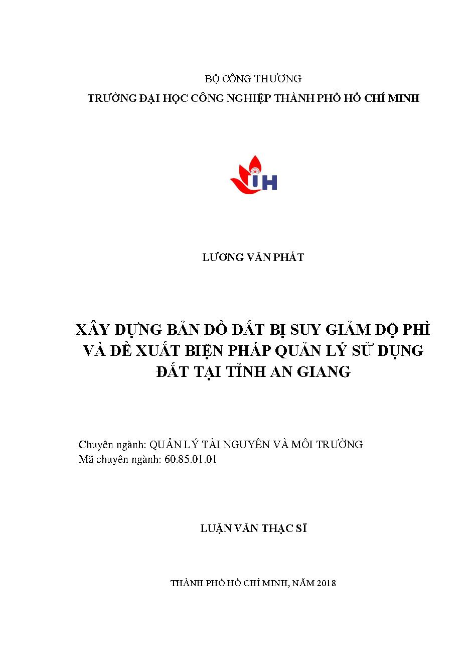 Xây dựng bản đồ đất bị suy giảm độ phì và đề xuất biện pháp quản lý sử dụng đất tại tỉnh An Giang: Luận văn Thạc sĩ - Chuyên ngành: Quản lý Tài nguyên và Môi trường