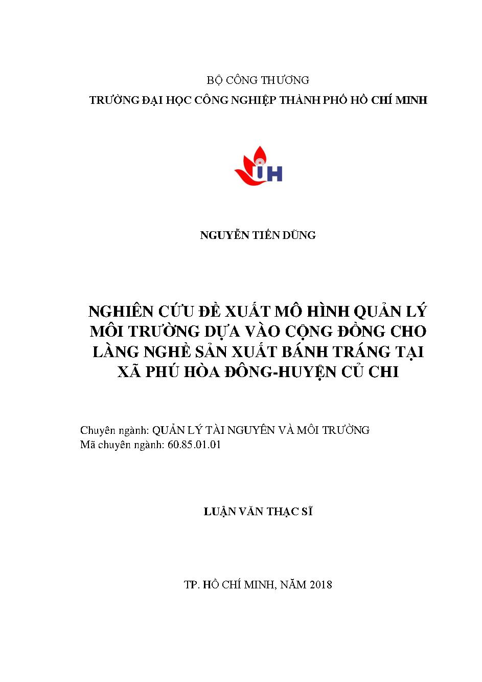 Nghiên cứu đề xuất mô hình quản lý môi trường dựa vào cộng đồng cho làng nghề sản xuất bánh tráng tại xã Phú Hòa Đông - huyện Củ Chi: Luận văn Thạc sĩ - Chuyên ngành: Quản lý Tài nguyên và Môi trường