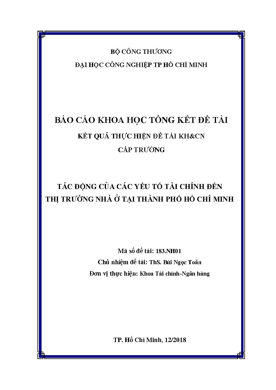 Tác động của các yếu tố tài chính đến thị trường nhà ở tại Thành phố Hồ Chí Minh: Báo cáo tổng kết đề tài khoa học và công nghệ cấp Trường