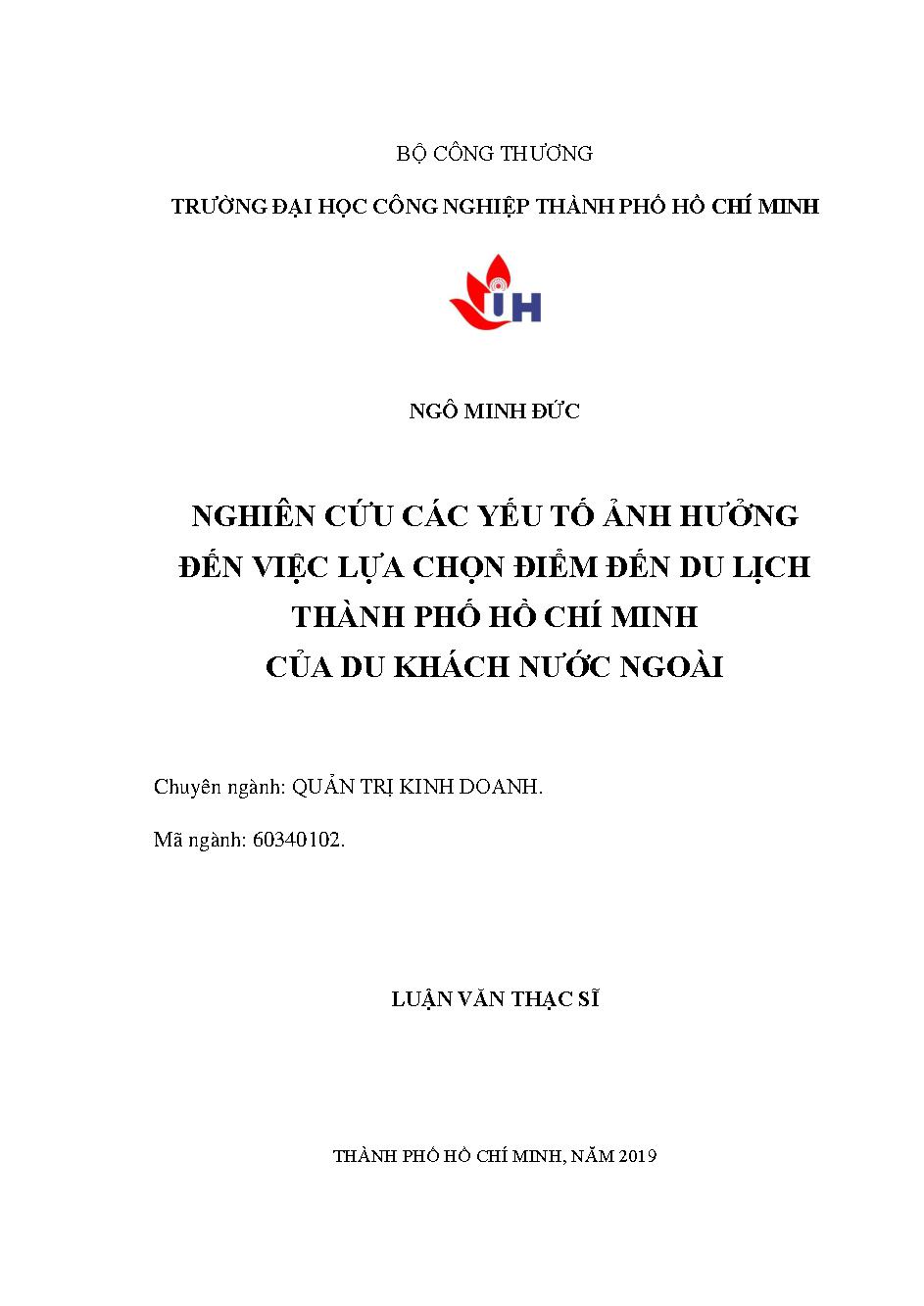 Nghiên cứu các yếu tố ảnh hưởng đến việc lựa chọn điểm đên du lịch Thành phố Hồ Chí Minh của du khách nước ngoài: Luận văn Thạc sĩ - Chuyên ngành: Quản trị Kinh doanh