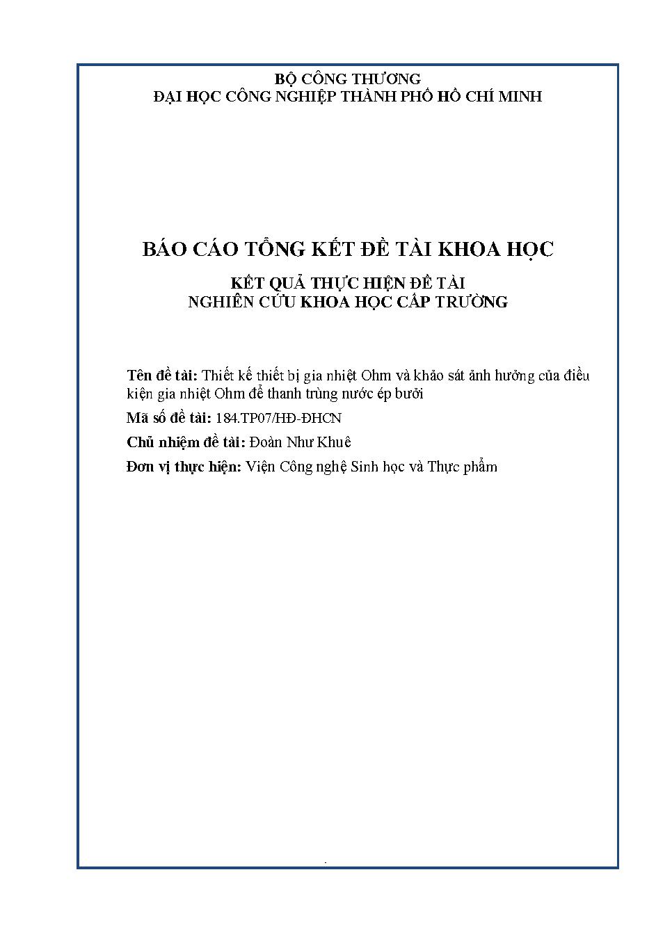 Thiết kế thiết bị gia nhiệt Ohm và khảo sát ảnh hưởng của điều kiện gia nhiệt Ohm để thanh trùng nước ép bưởi: Báo cáo tổng kết đề tài nghiên cứu khoa học cấp Trường