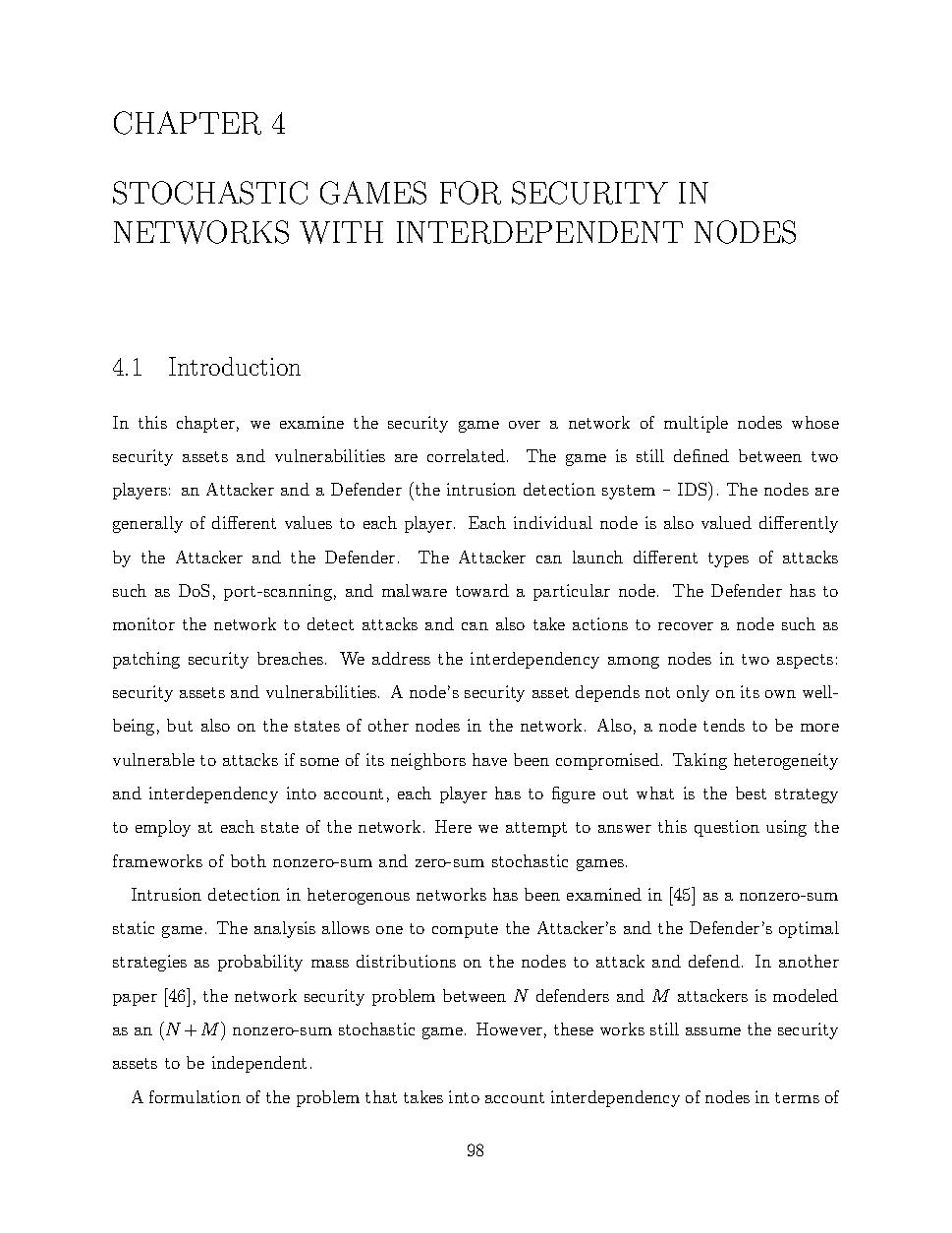 Game theoretic analysis and design for network security :Doctor of Philosophy - Major: Electrical and Computer Engineering