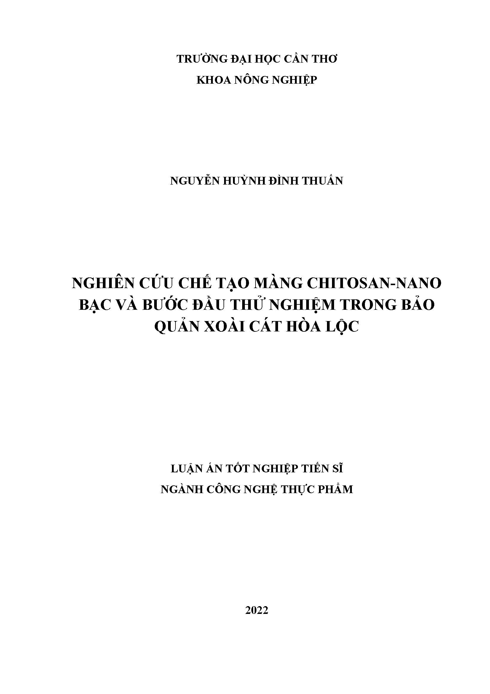 Nghiên cứu chế tạo màng chitosan-nano Bạc và bước đầu thử nghiệm trong bảo quản xoài cát Hòa Lộc: Luận án Tiến sĩ - Chuyên ngành: Công nghệ Thực phẩm