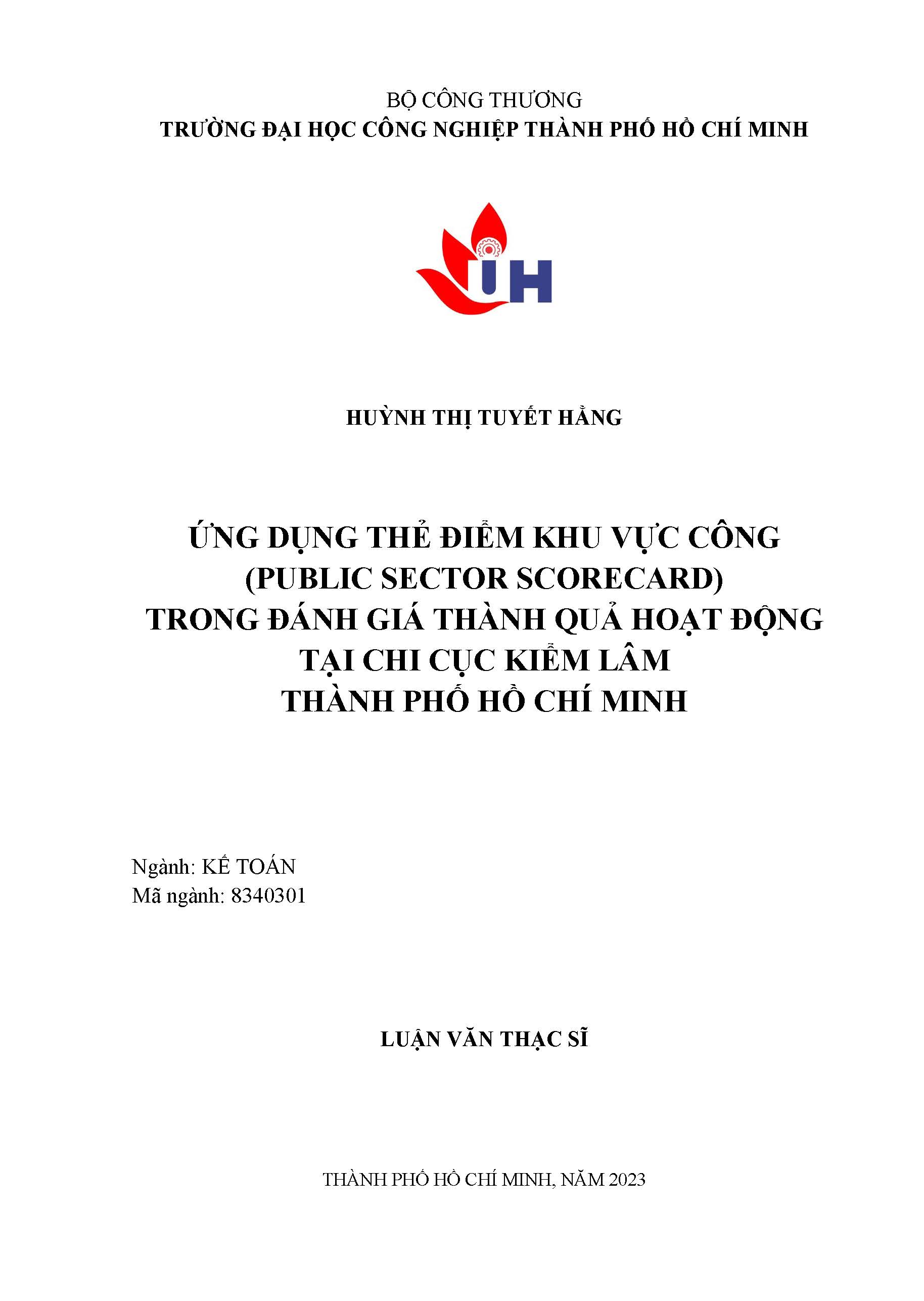 Ứng dụng thẻ điểm khu vực công (Public sector scorecard) trong đánh giá thành quả hoạt động tại chi cục kiểm lâm Thành phố Hồ Chí Minh: Luận văn thạc sĩ - Chuyên ngành: Kế toán