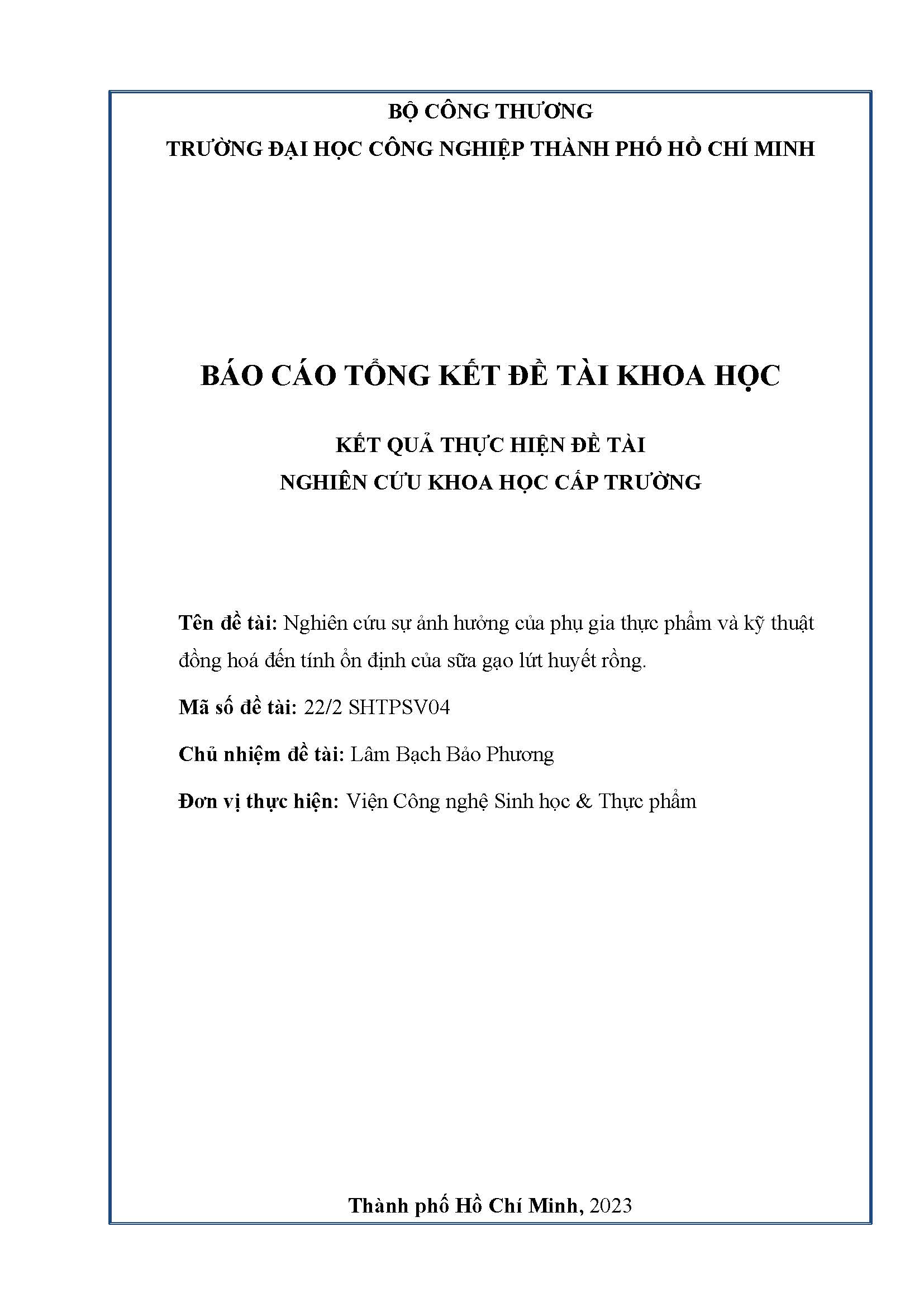 Nghiên cứu sự ảnh hưởng của phụ gia thực phẩm và kỹ thuật đồng hóa đến tính ổn định của sữa gạo lứt huyết rồng: Báo cáo tổng kết đề tài nghiên cứu khoa học cấp Trường