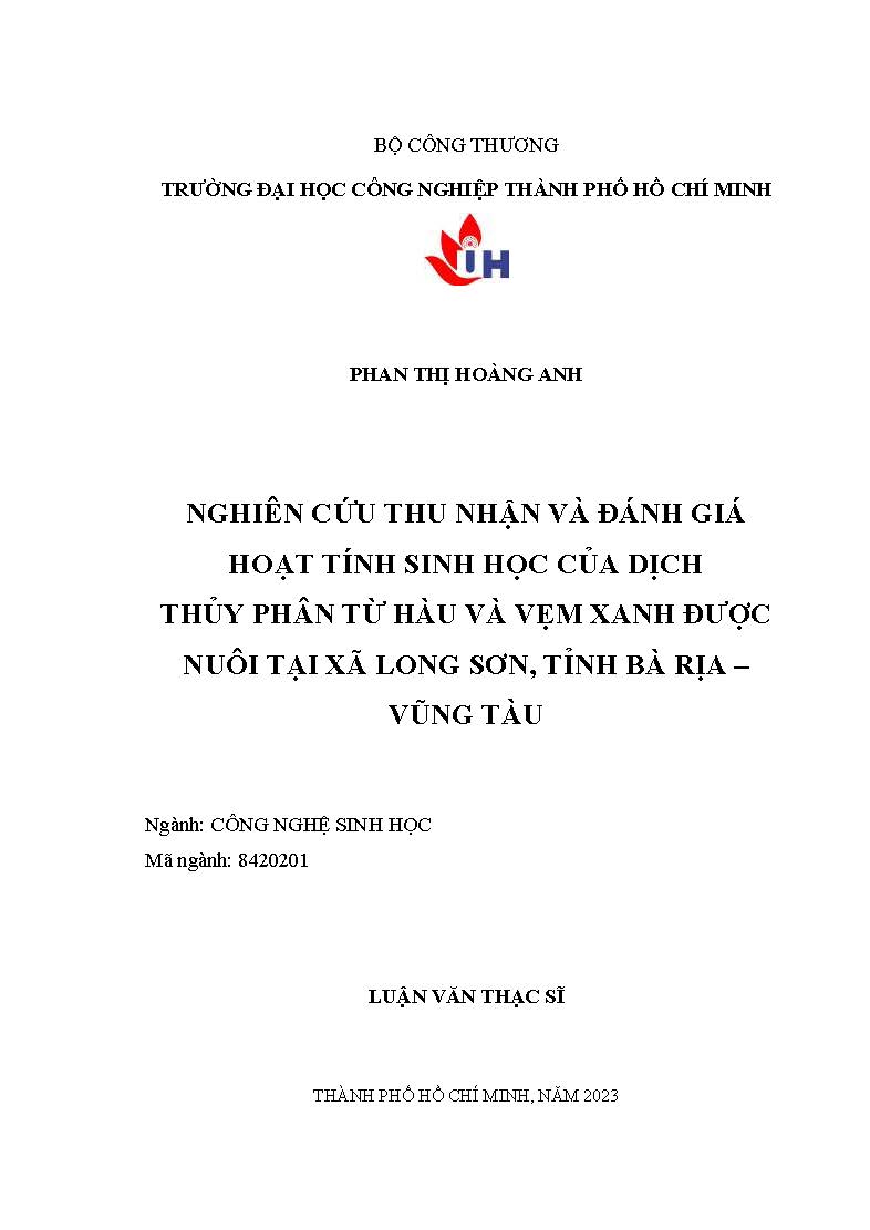 Nghiên cứu thu nhận và đánh giá hoạt tính sinh học của dịch thủy phân từ hàu và vẹm xanh được nuôi tại xã Long Sơn, tỉnh Bà Rịa - Vũng Tàu: Luận văn thạc sĩ - Chuyên ngành: Công nghệ Sinh học