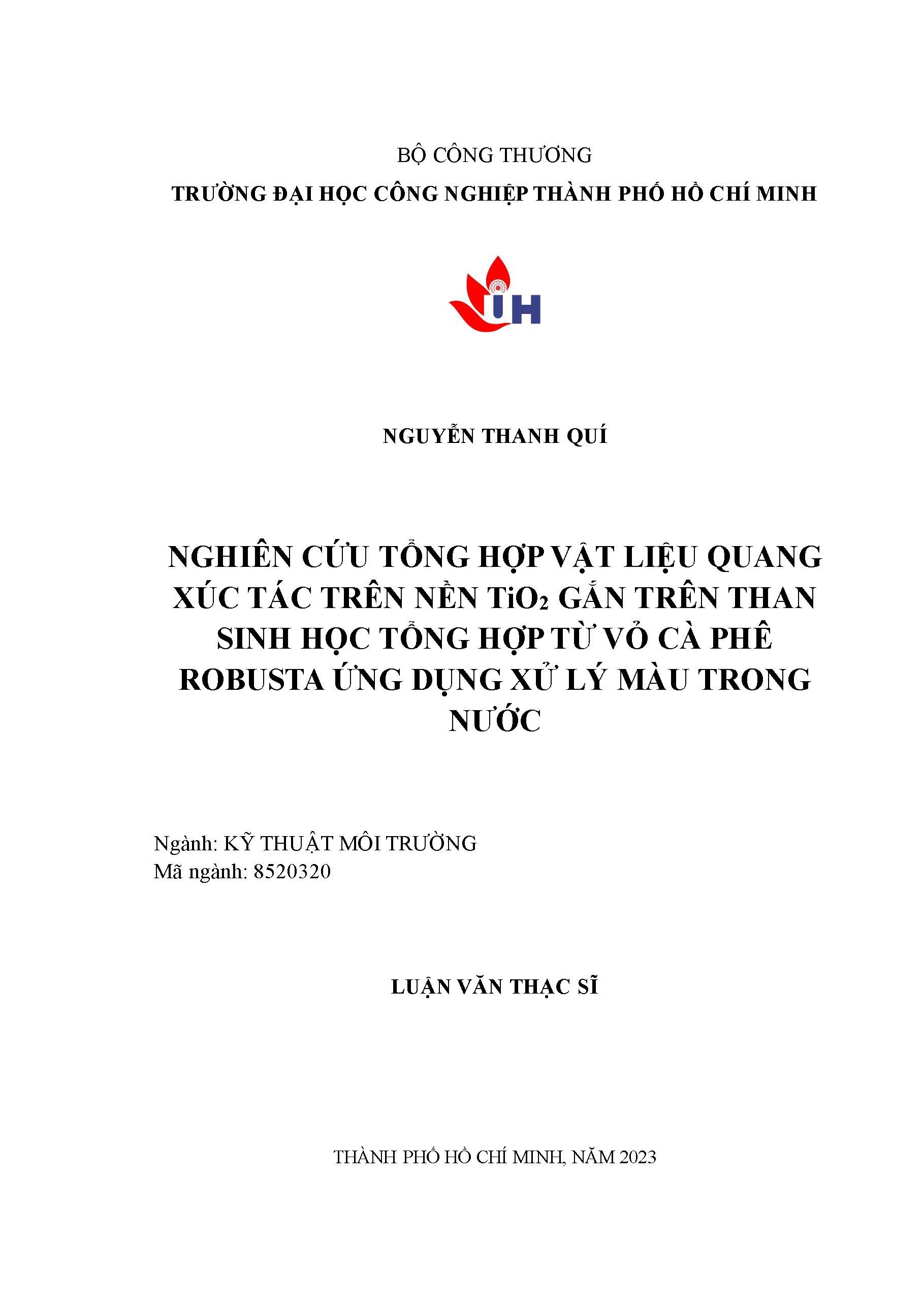 Nghiên cứu tổng hợp vật liệu quang xúc tác trên nền TiO2 gắn trên than sinh học tổng hợp từ vỏ cà phê Robusta ứng dụng xử lý màu trong nước: Luận văn thạc sĩ - Chuyên ngành: Kỹ thuật Môi trường