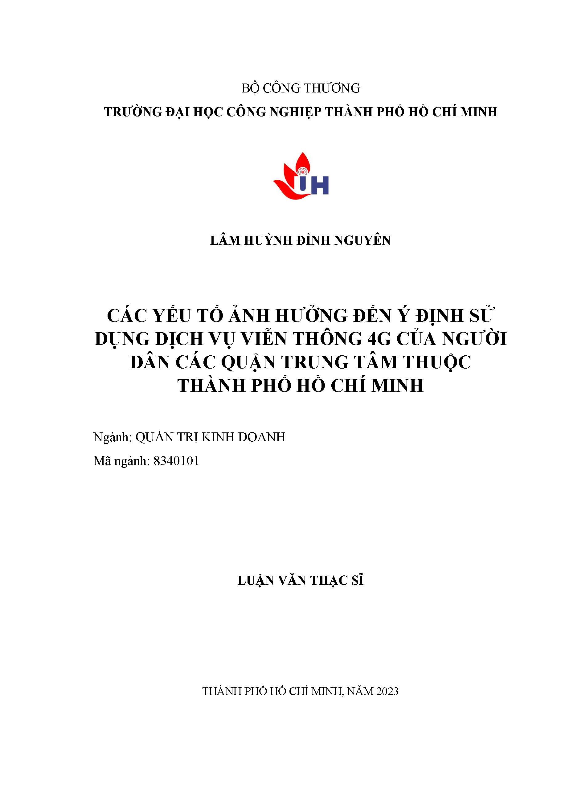 Các yếu tố ảnh hưởng đến ý định sử dụng dịch vụ viễn thông 4G của người dân các quận trung tâm thuộc Thành phố Hồ Chí Minh: Luận văn thạc sĩ - Chuyên ngành: Quản trị Kinh doanh