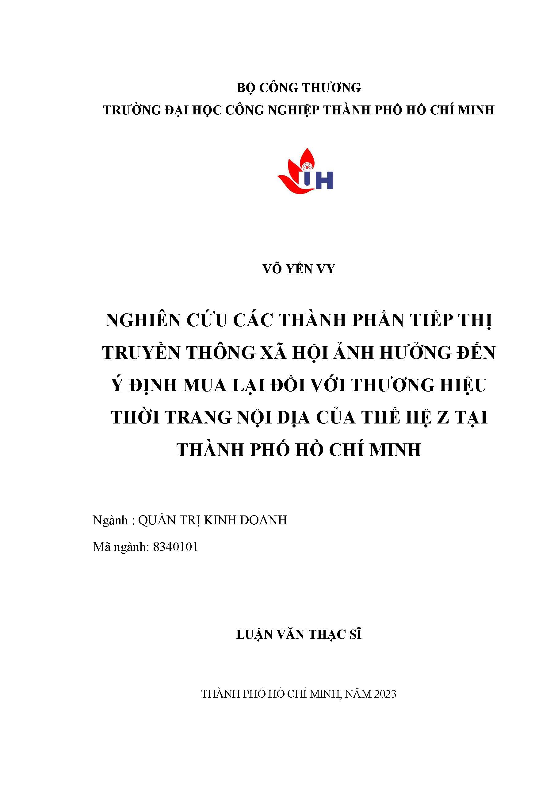 Nghiên cứu các thành phần tiếp thị truyền thông xã hội ảnh hưởng đến ý định mua lại đối với thương hiệu thời trang nội địa của thế hệ Z tại Thành phố Hồ Chí Minh: Luận văn thạc sĩ - Chuyên ngành: Quản trị Kinh doanh