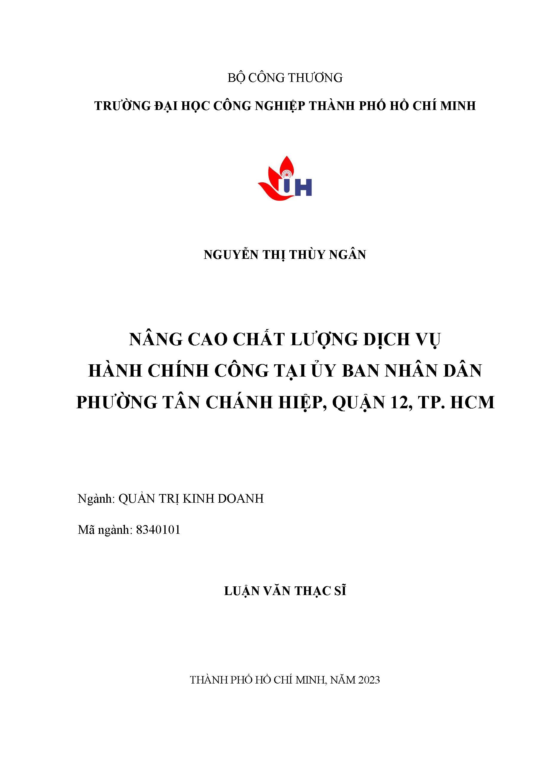 Nâng cao chất lượng dịch vụ hành chính công tại Ủy ban Nhân dân phường Tân Chánh Hiệp, Quận 12, Thành phố Hồ Chí Minh: Luận văn thạc sĩ - Chuyên ngành: Quản trị Kinh doanh