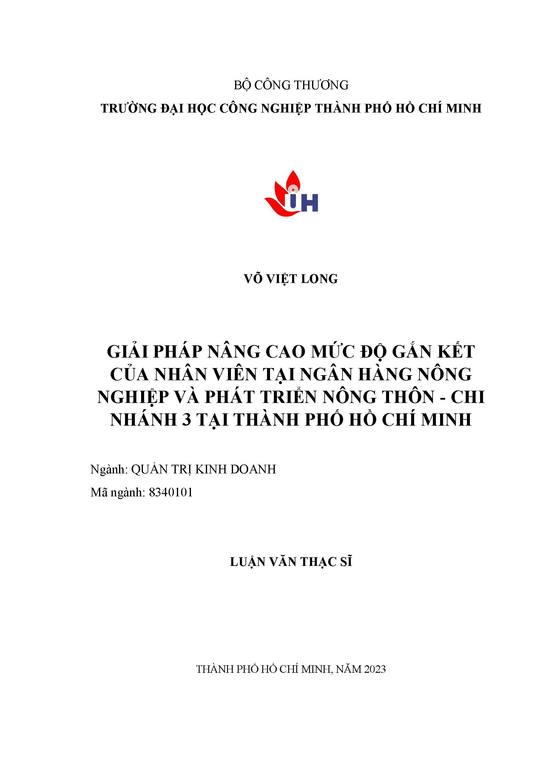 Giải pháp nâng cao mức độ gắn kết của nhân viên tại Ngân hàng Nông nghiệp và Phát triển Nông thôn - Chi nhánh 3 tại Thành phố Hồ Chí Minh: Luận văn thạc sĩ - Chuyên ngành: Quản trị Kinh doanh