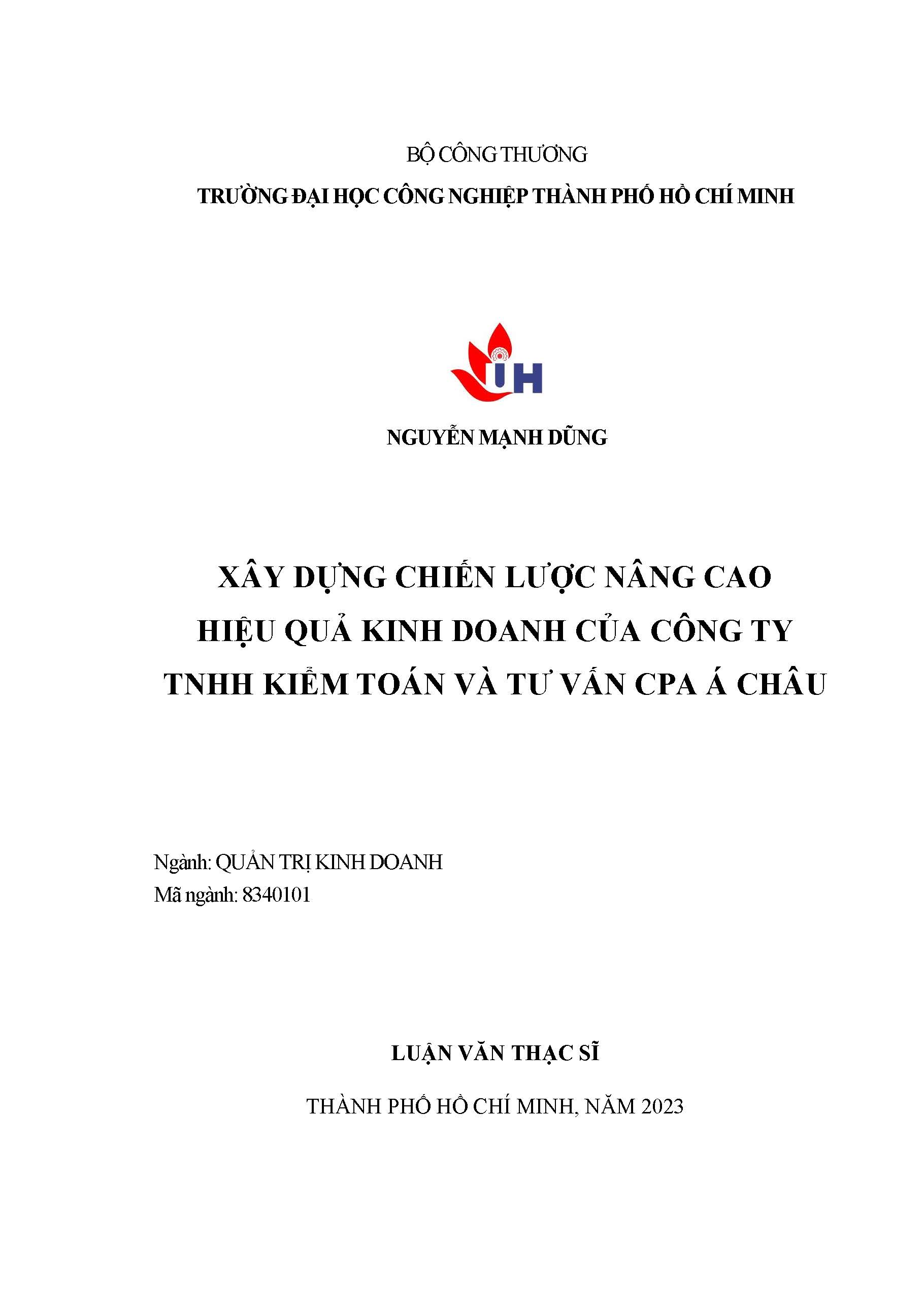 Xây dựng chiến lược nâng cao hiệu quả kinh doanh của Công ty TNHH Kiểm toán và Tư vấn CPA Á Châu: Luận văn thạc sĩ - Chuyên ngành: Quản trị Kinh doanh