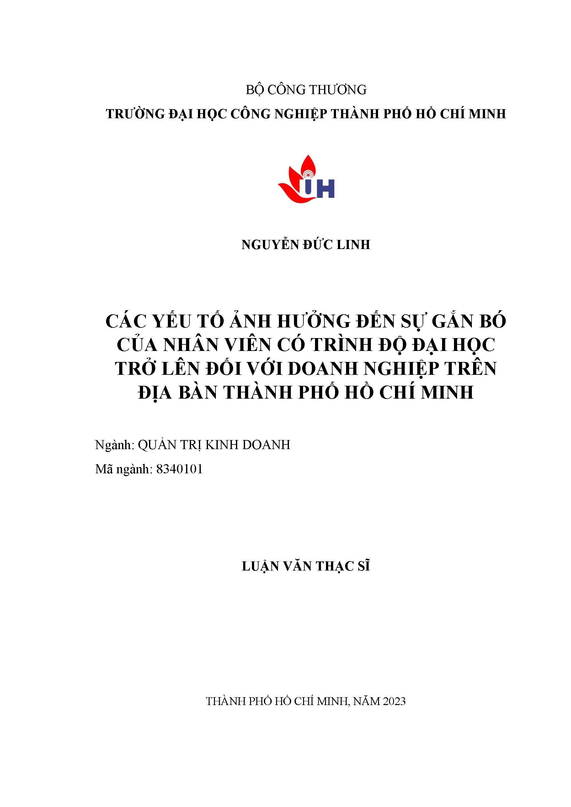 Các yếu tố ảnh hưởng đến sự gắn bó của nhân viên có trình độ đại học trở lên đối với doanh nghiệp trên địa bàn Thành phố Hồ Chí Minh: Luận văn thạc sĩ - Chuyên ngành: Quản trị Kinh doanh