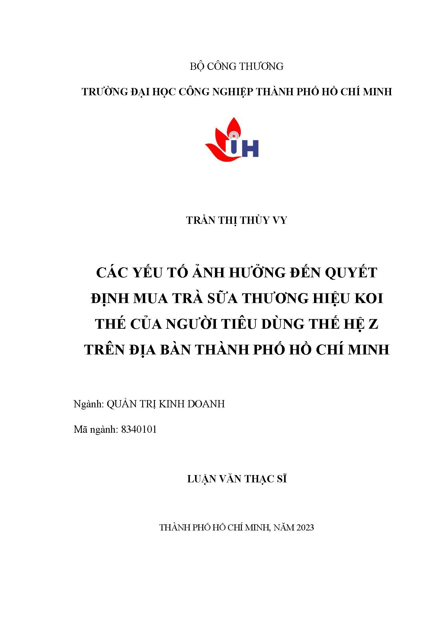 Các yếu tố ảnh hưởng đến quyết định mua trà sữa thương hiệu KOI Thé của người tiêu dùng thế hệ Z trên địa bàn Thành phố Hồ Chí Minh: Luận văn thạc sĩ - Chuyên ngành: Quản trị Kinh doanh