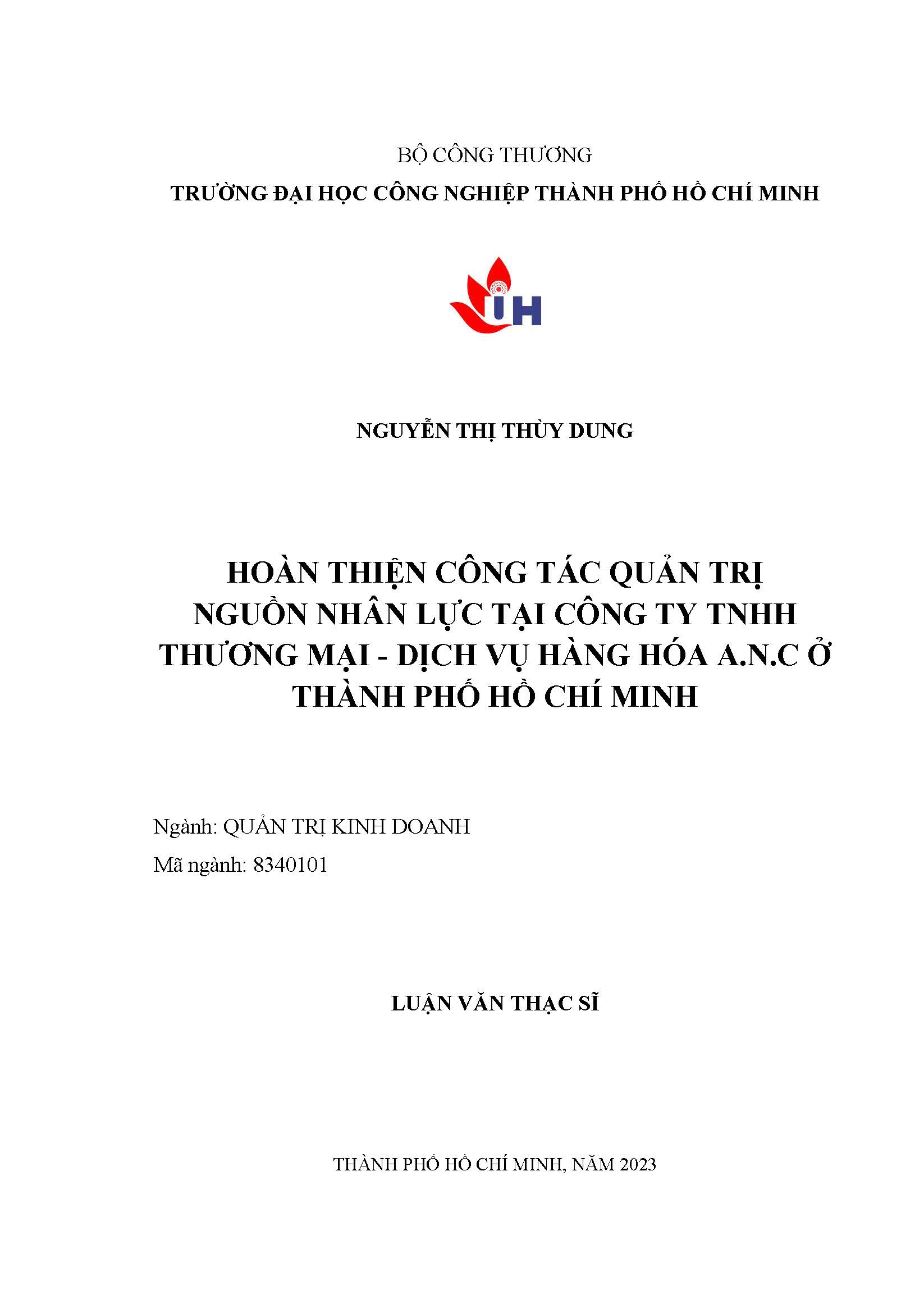 Hoàn thiện công tác quản trị nguồn nhân lực tại công ty TNHH Thương mại - Dịch vụ hàng hóa A.N.C ở thành phố Hồ Chí Minh: Luận văn thạc sĩ - Chuyên ngành: Quản trị Kinh doanh