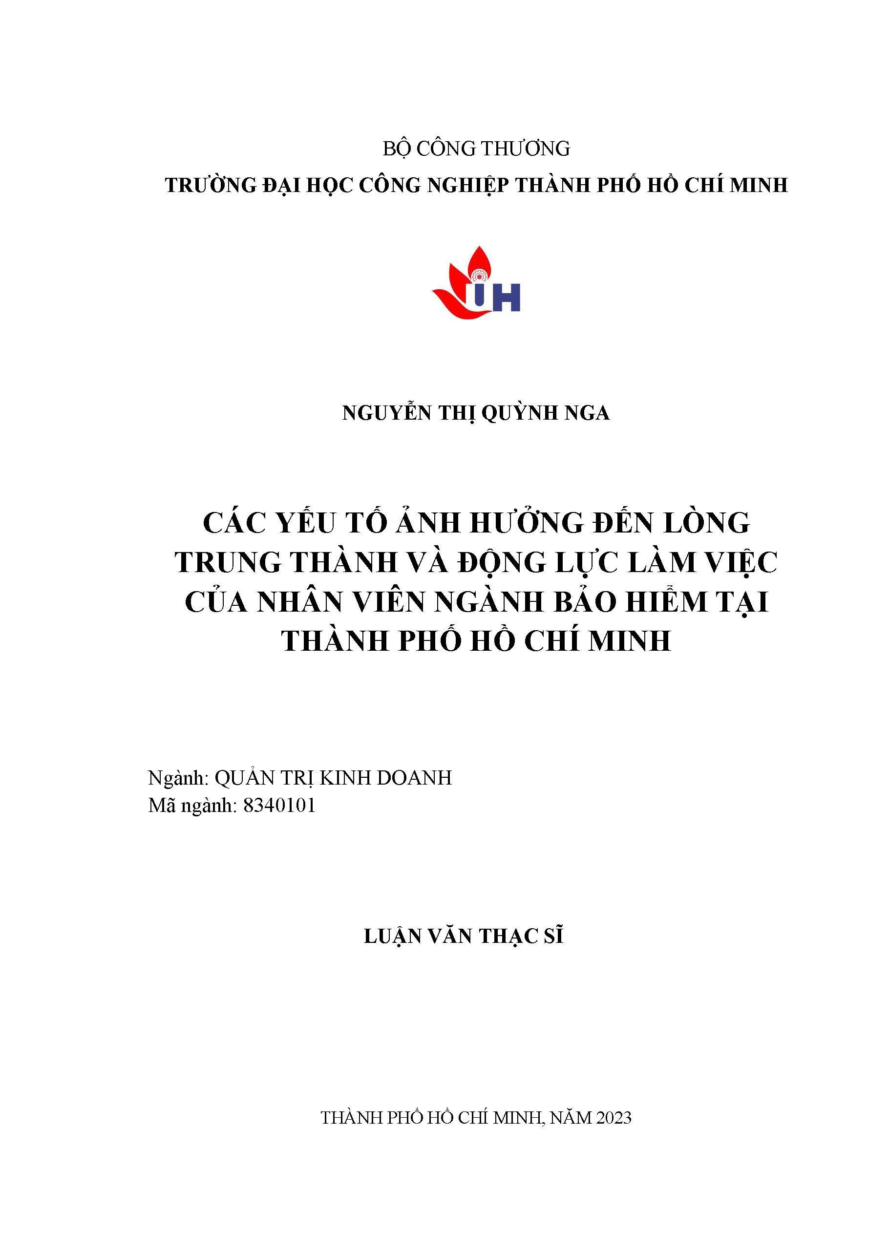 Các yếu tố ảnh hưởng đến lòng trung thành và động lực làm việc của nhân viên ngành bảo hiểm tại Thành phố Hồ Chí Minh: Luận văn thạc sĩ - Chuyên ngành: Quản trị Kinh doanh