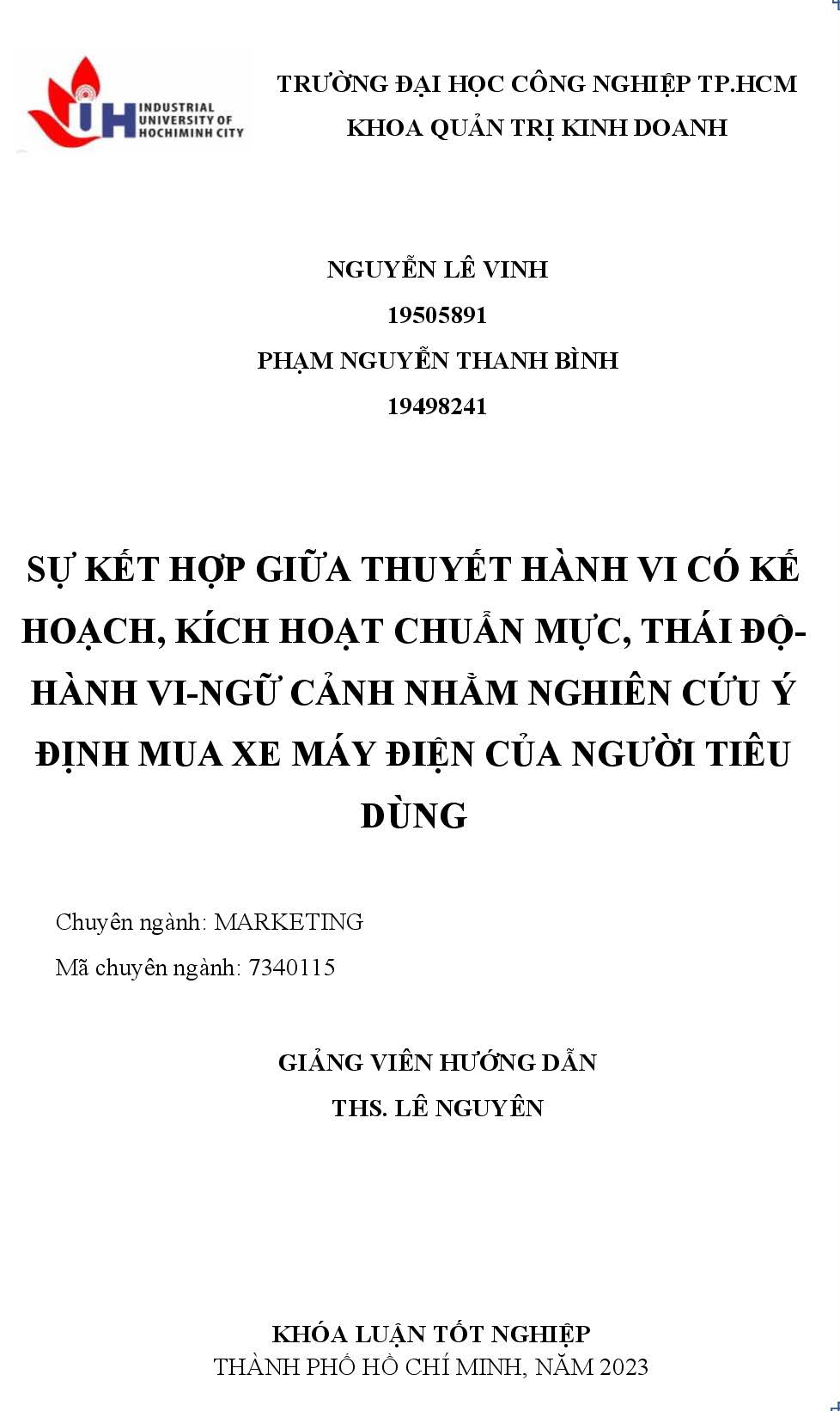 Sự kết hợp giữa thuyết hành vi có kế hoạch, kích hoạt chuẩn mực, thái độ - hành vi - ngữ cảnh nhằm nghiên cứu ý định mua xe máy điện của người tiêu dùng: Khóa luận tốt nghiệp khoa Quản trị Kinh doanh - Chuyên ngành: Marketing