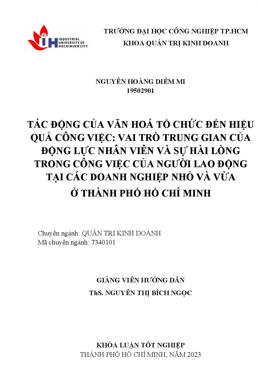 Tác động của văn hoá tổ chức đến hiệu quả công việc: vai trò trung gian của động lực nhân viên và sự hài lòng trong công việc của người lao động tại các doanh nghiệp nhỏ và vừa ở Thành phố Hồ Chí Minh: Khóa luận tốt nghiệp khoa Quản trị Kinh doanh - Chuyên ngành: Quản trị Kinh doanh