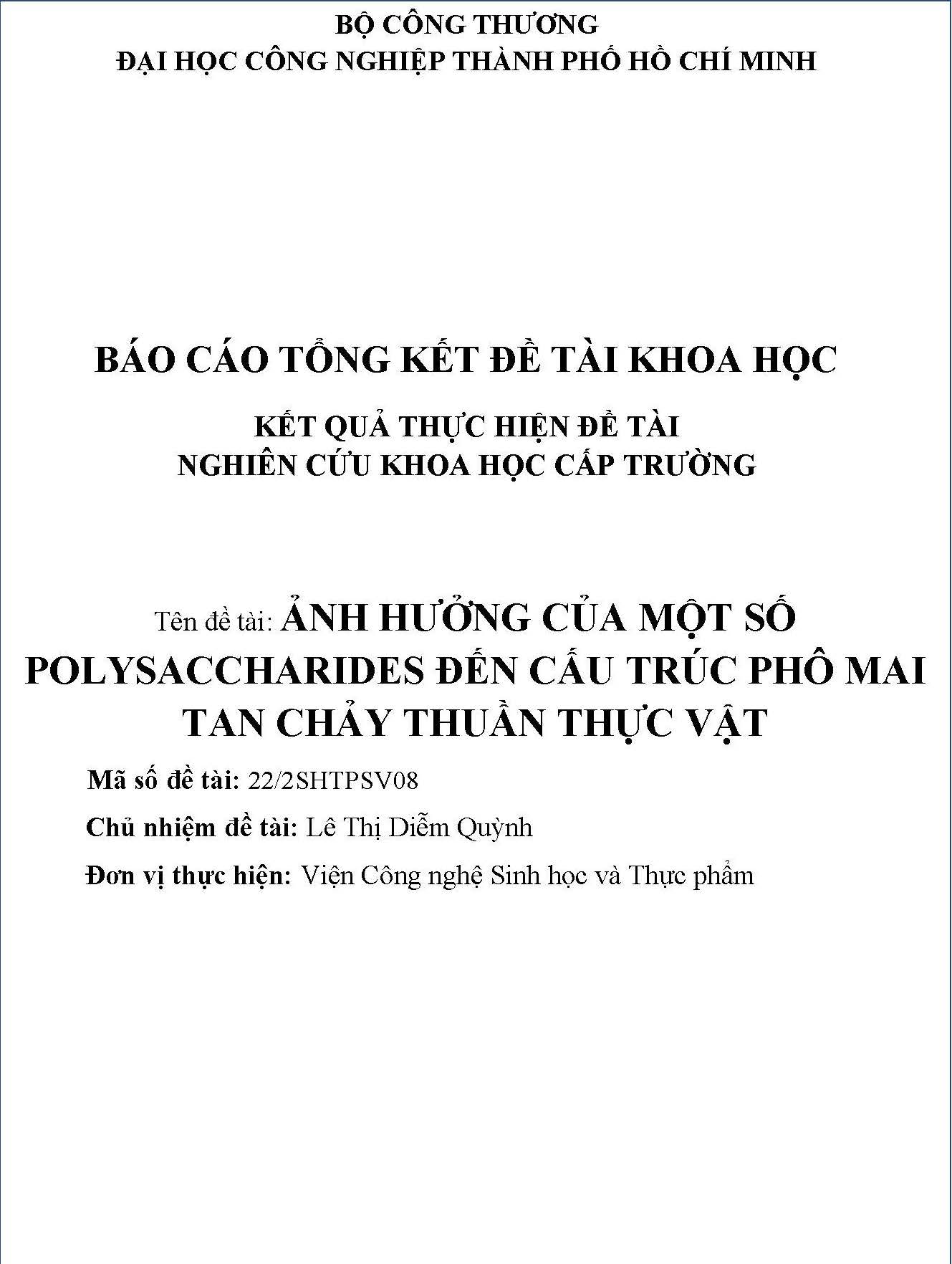 Ảnh hưởng của một số polysaccharides đến cấu trúc phô mai tan chảy thuần thực vật: Báo cáo tổng kết đề tài khoa học cấp Trường