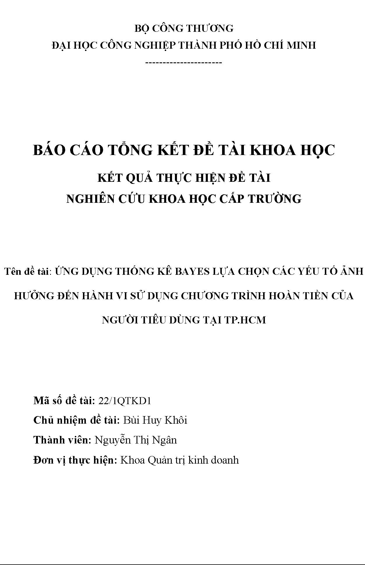 Ứng dụng thống kê bayes lựa chọn các yếu tố ảnh hưởng đến hành vi sử dụng chương trình hoàn tiền của người tiêu dùng tại TP. HCM: Báo cáo tổng kết đề tài nghiên cứu khoa học cấp Trường