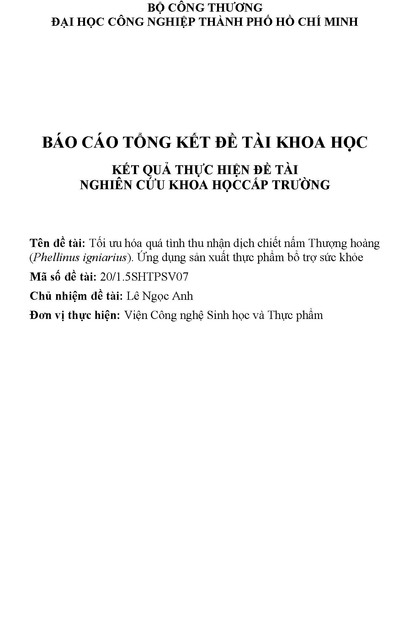 Tối ưu hóa quá trình thu nhận dịch chiết nấm Thượng hoàng (Phellinus igniarius). Ứng dụng sản xuất thực phẩm bổ trợ sức khỏe: Báo cáo tổng kết đề tài nghiên cứu khoa học cấp Trường