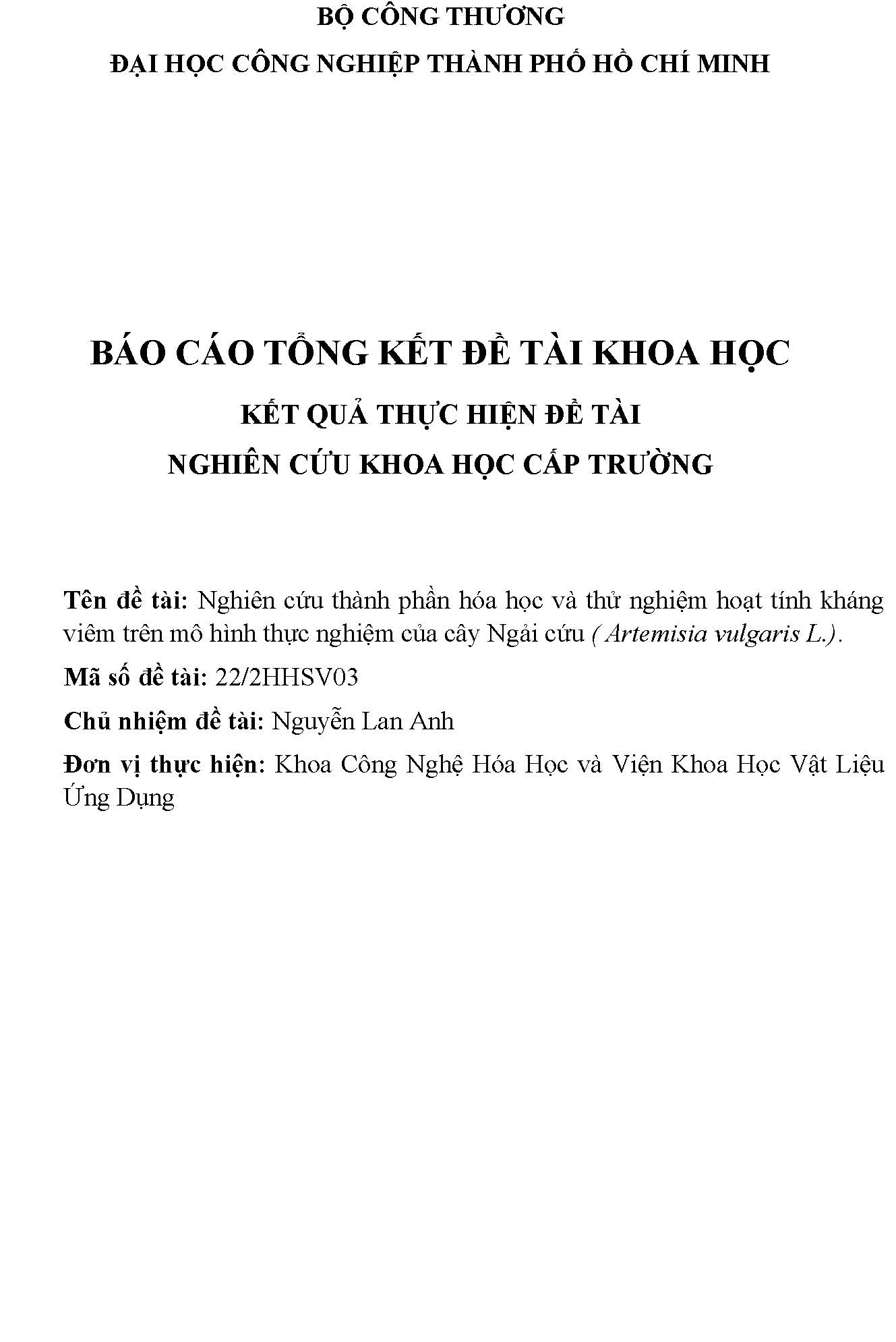 Nghiên cứu thành phần hóa học và thử nghiệm hoạt tính kháng viêm trên mô hình thực nghiệm của cây Ngải cứu (Artemisia vulgaris L.): Báo cáo tổng kết đề tài nghiên cứu khoa học cấp Trường