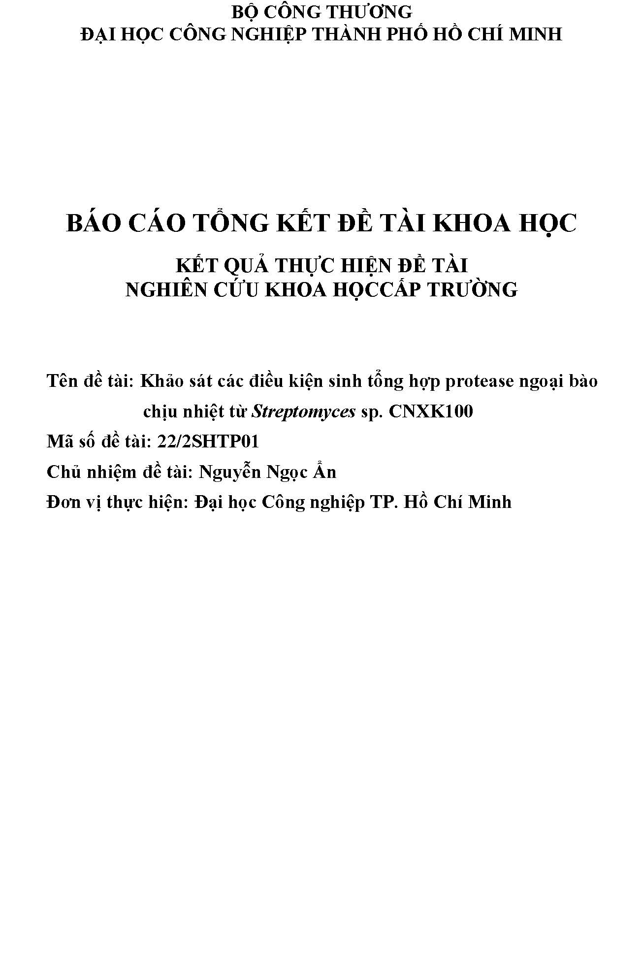 Khảo sát các điều kiện sinh tổng hợp protease ngoại bào chịu nhiệt từ Streptomyces sp. CNXK100: Báo cáo tổng kết đề tài nghiên cứu khoa học cấp Trường